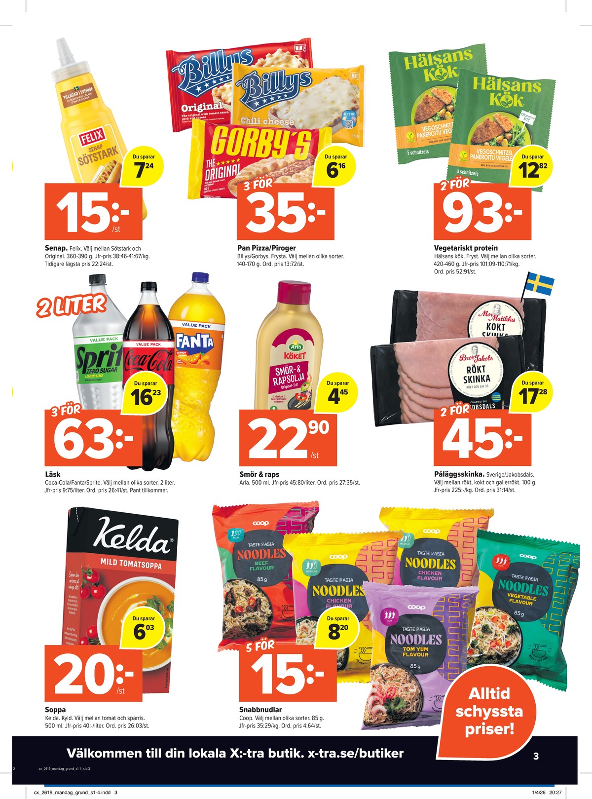 Se X:-tra reklamblad för vecka 19 på Kampanjveckan.se. Se bra erbjudanden på många varor, t.ex. tomatsoppa mild kelda eller skinka rökt bror jakob. Läs reklambladet här! Sida 3
