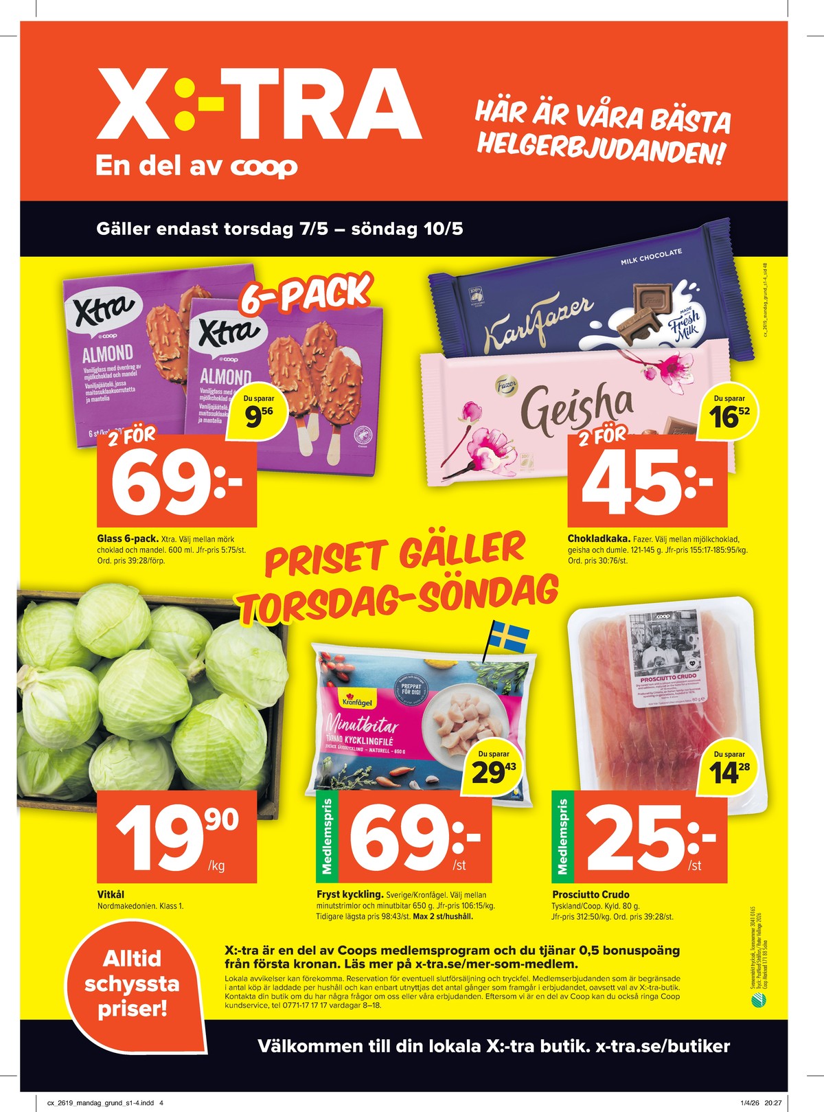 Se X:-tra reklamblad för vecka 19 på Kampanjveckan.se. Se bra erbjudanden på många varor, t.ex. proscuitto crudo coop eller glasspinnar almond. Läs reklambladet här! Sida 4

