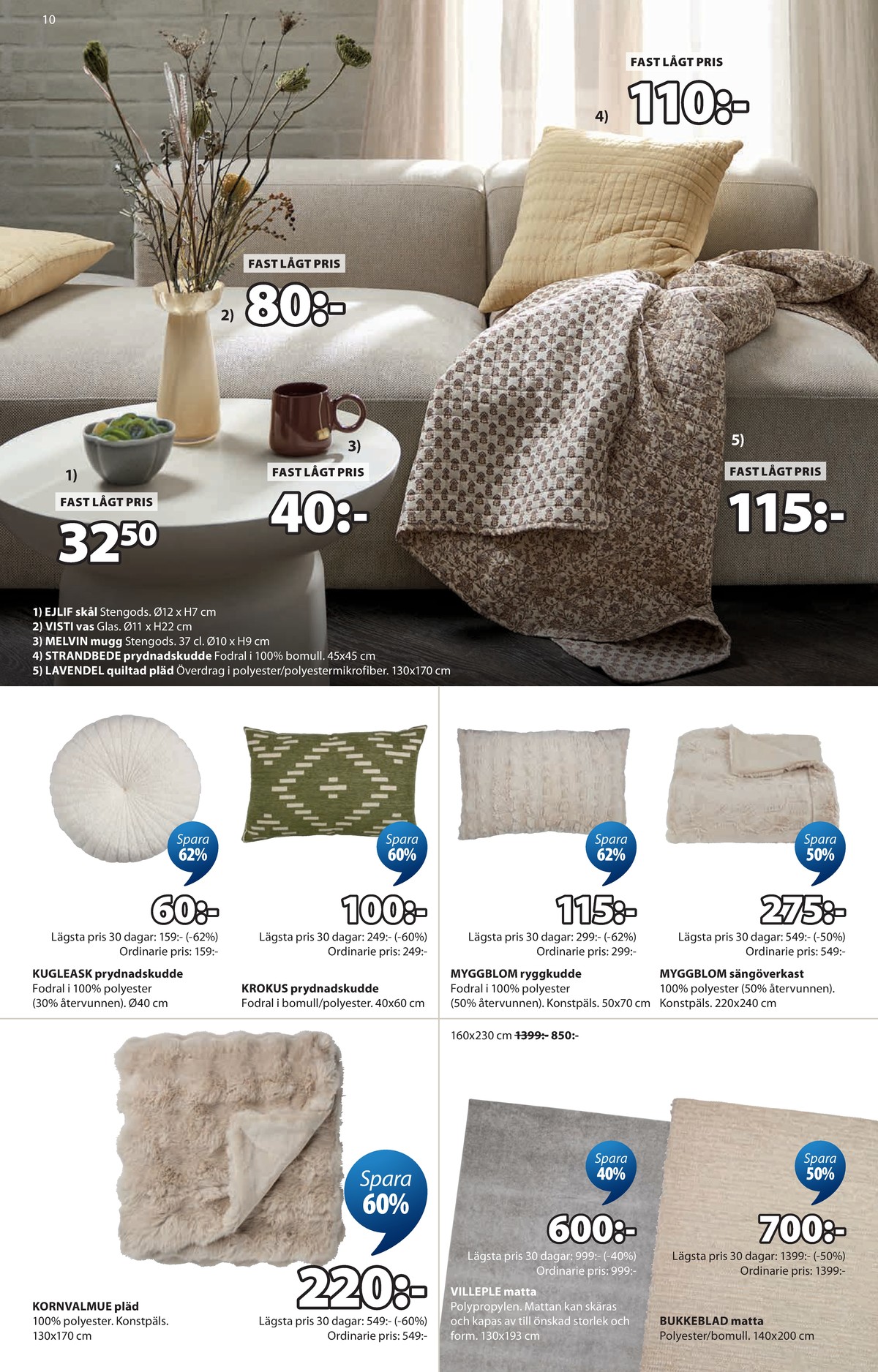 Se Jysk reklamblad för vecka 19 på Kampanjveckan.se. Se bra erbjudanden på många varor. Läs reklambladet här! Sida 11