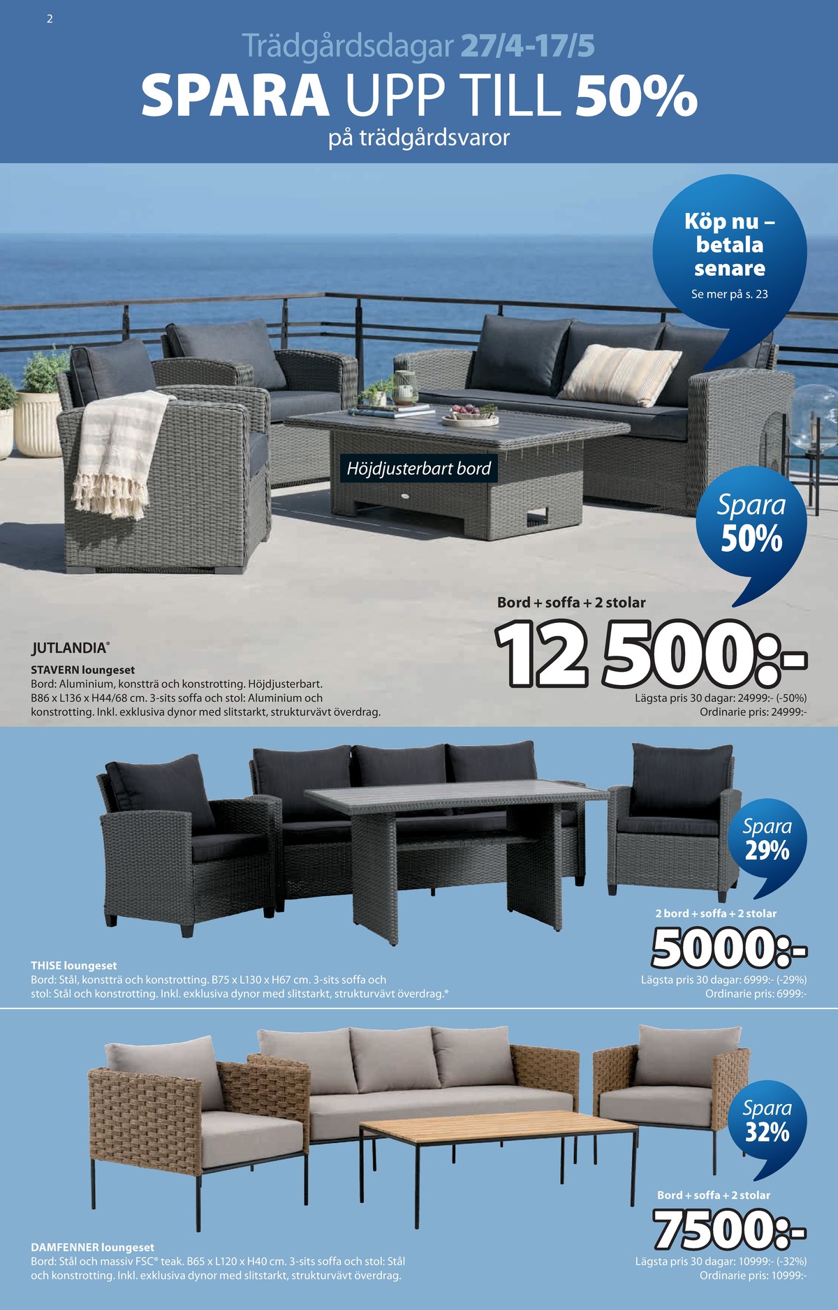 Se Jysk reklamblad för vecka 19 på Kampanjveckan.se. Se bra erbjudanden på många varor. Läs reklambladet här! Sida 3