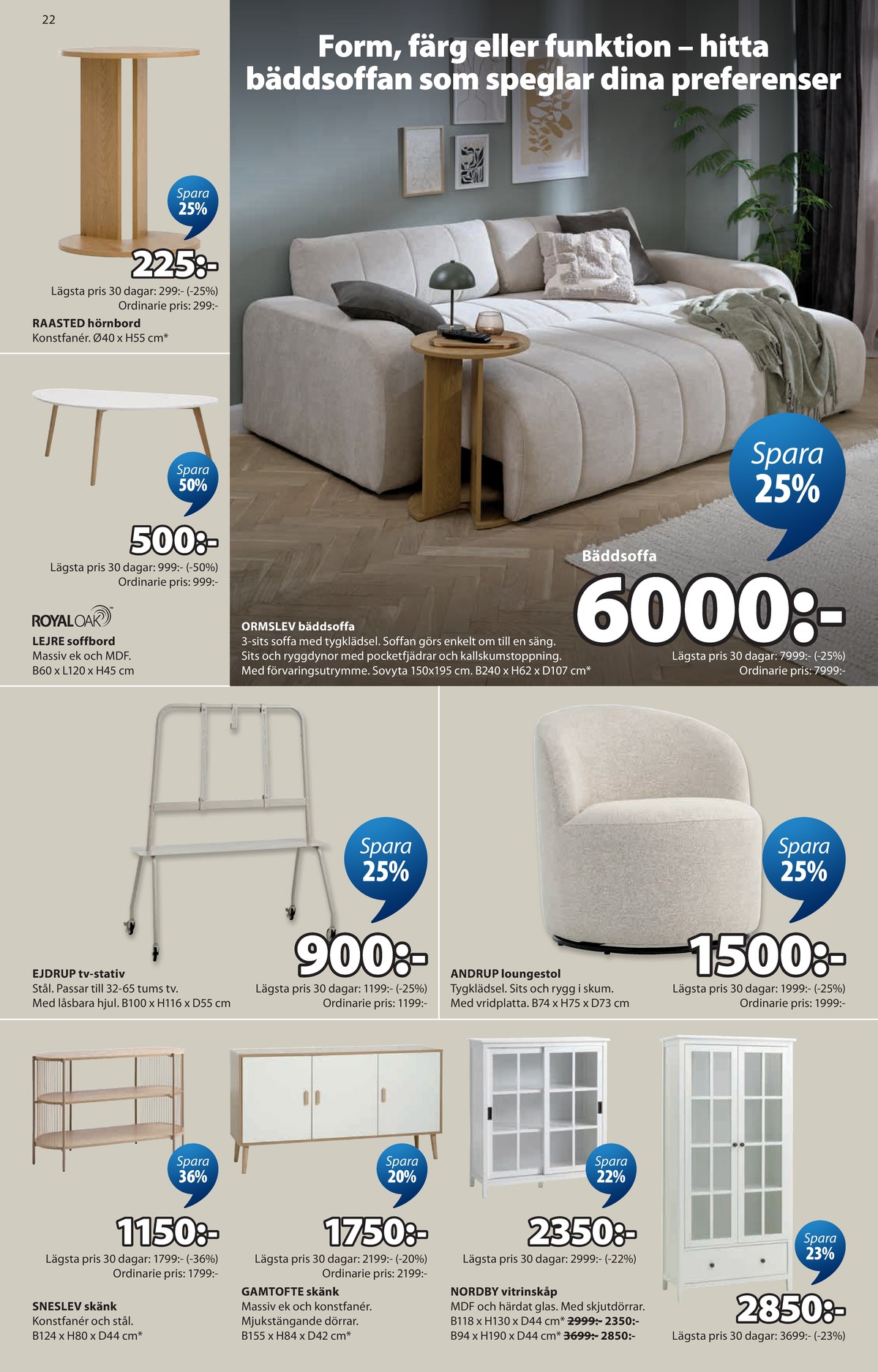 Se Jysk reklamblad för vecka 19 på Kampanjveckan.se. Se bra erbjudanden på många varor. Läs reklambladet här! Sida 23