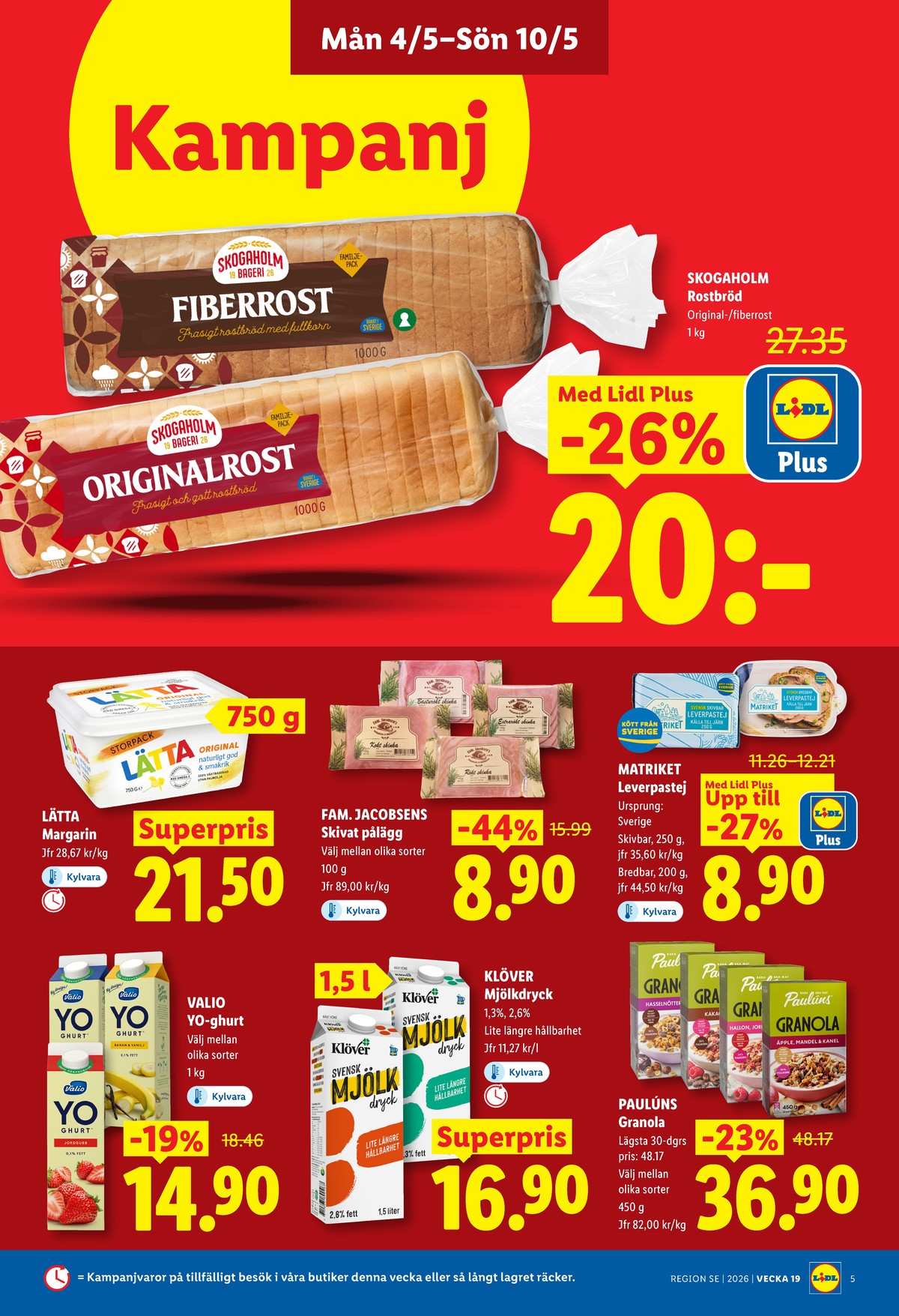 Se Lidl reklamblad för vecka 19 på Kampanjveckan.se. Se bra erbjudanden på många varor, t.ex. yoghurt valio eller leverpastej matriket. Läs reklambladet här! Sida 5
