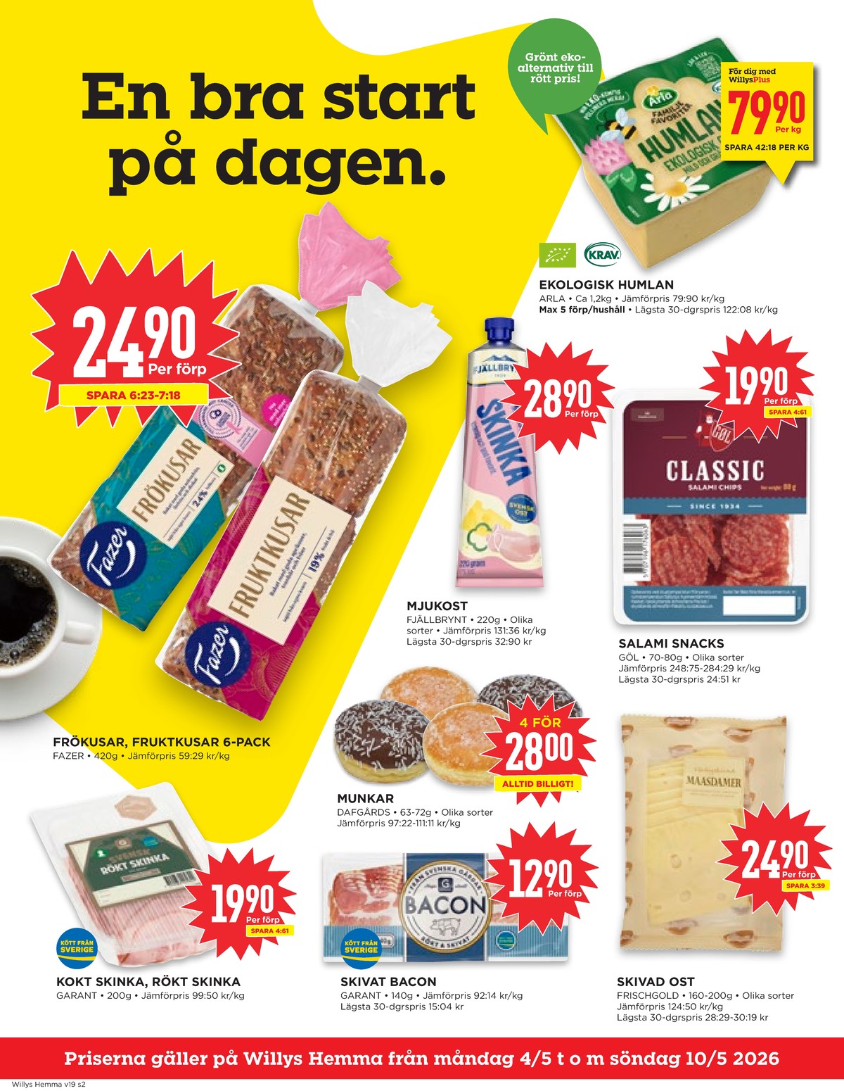 Se WILLY:S hemma reklamblad för vecka 19 på Kampanjveckan.se. Se bra erbjudanden på många varor, t.ex. matbröd fruktkusar eller matbröd frökusar. Läs reklambladet här! Sida 2
