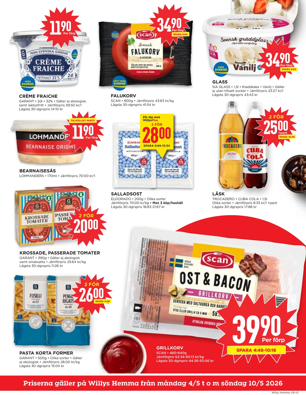 Se WILLY:S hemma reklamblad för vecka 19 på Kampanjveckan.se. Se bra erbjudanden på många varor, t.ex. crème fraiche garant eller falukorv scan. Läs reklambladet här! Sida 3
