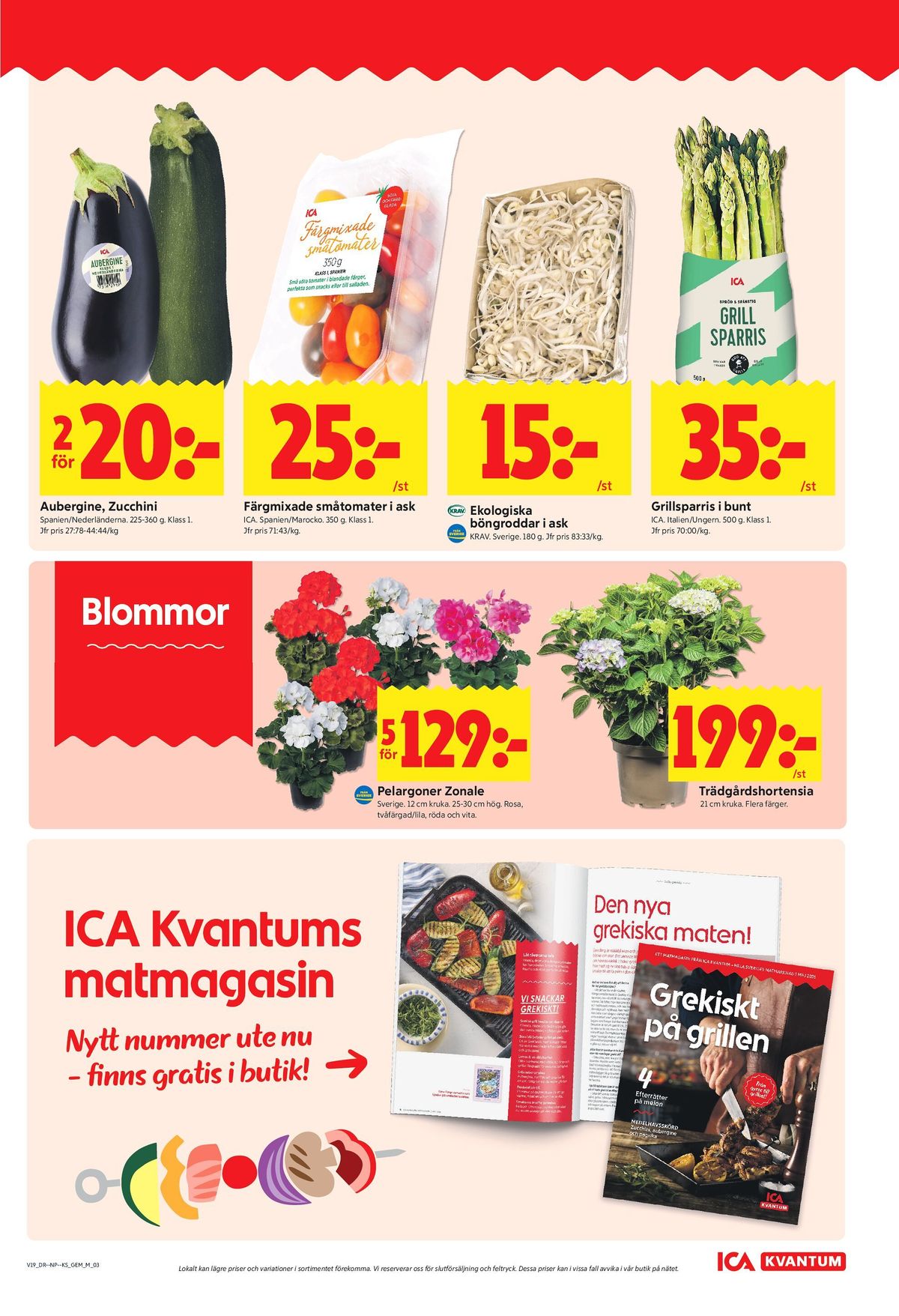 Se ICA Kvantum reklamblad för vecka 19 på Kampanjveckan.se. Se bra erbjudanden på många varor, t.ex. plantor okänd eller plantor okänd. Läs reklambladet här! Sida 3
