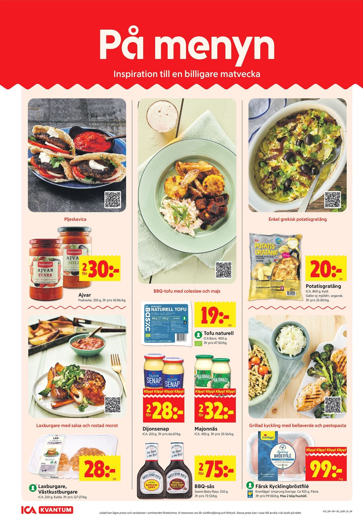 Se ICA Kvantum reklamblad för vecka 19 på Kampanjveckan.se. Se bra erbjudanden på många varor, t.ex. majonnäs ica eller grillsås sweet baby rays. Läs reklambladet här! Sida 4
