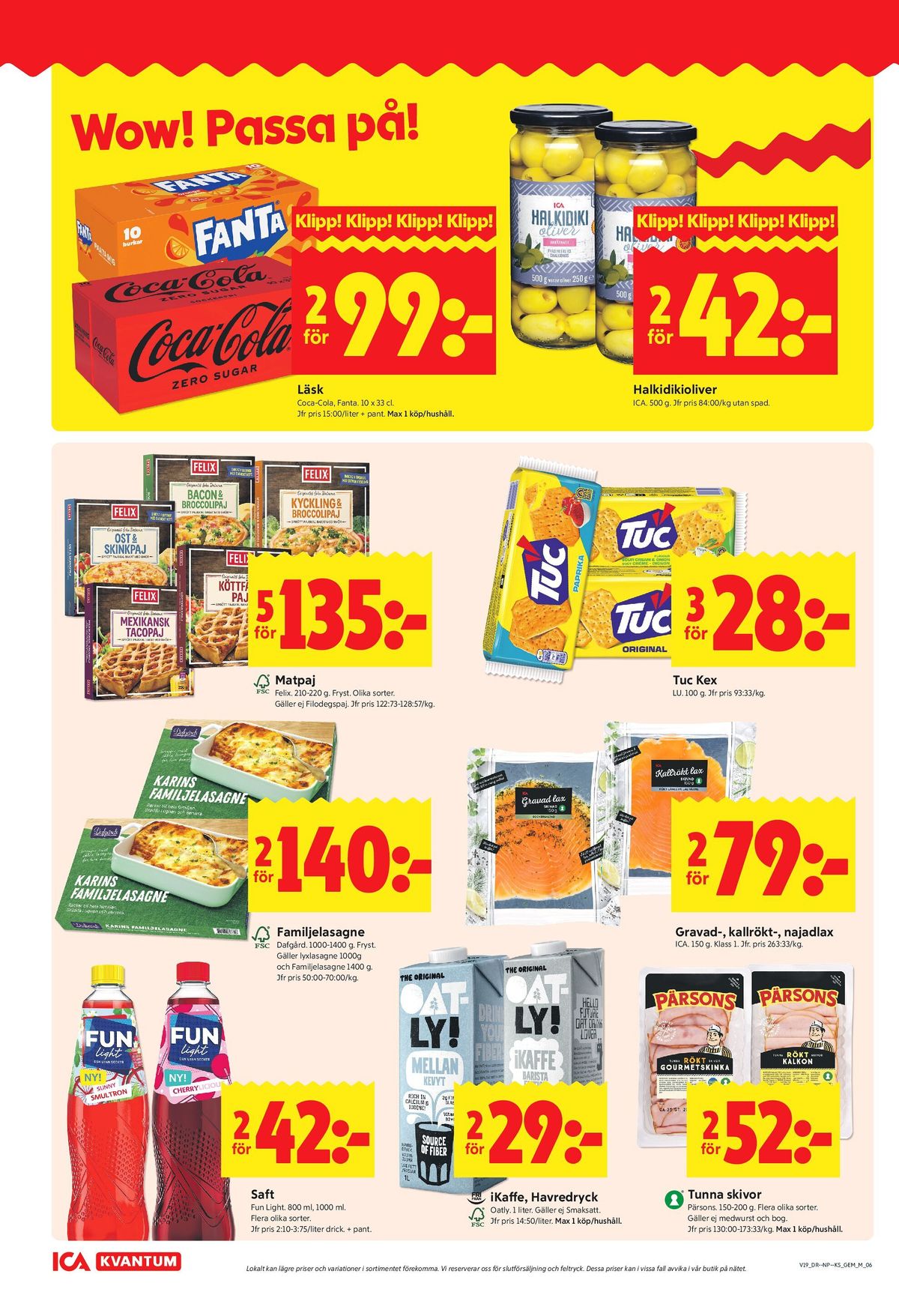 Se ICA Kvantum reklamblad för vecka 19 på Kampanjveckan.se. Se bra erbjudanden på många varor, t.ex. lättdryck sunny smultron sunny smultron eller lax gravad ica. Läs reklambladet här! Sida 6
