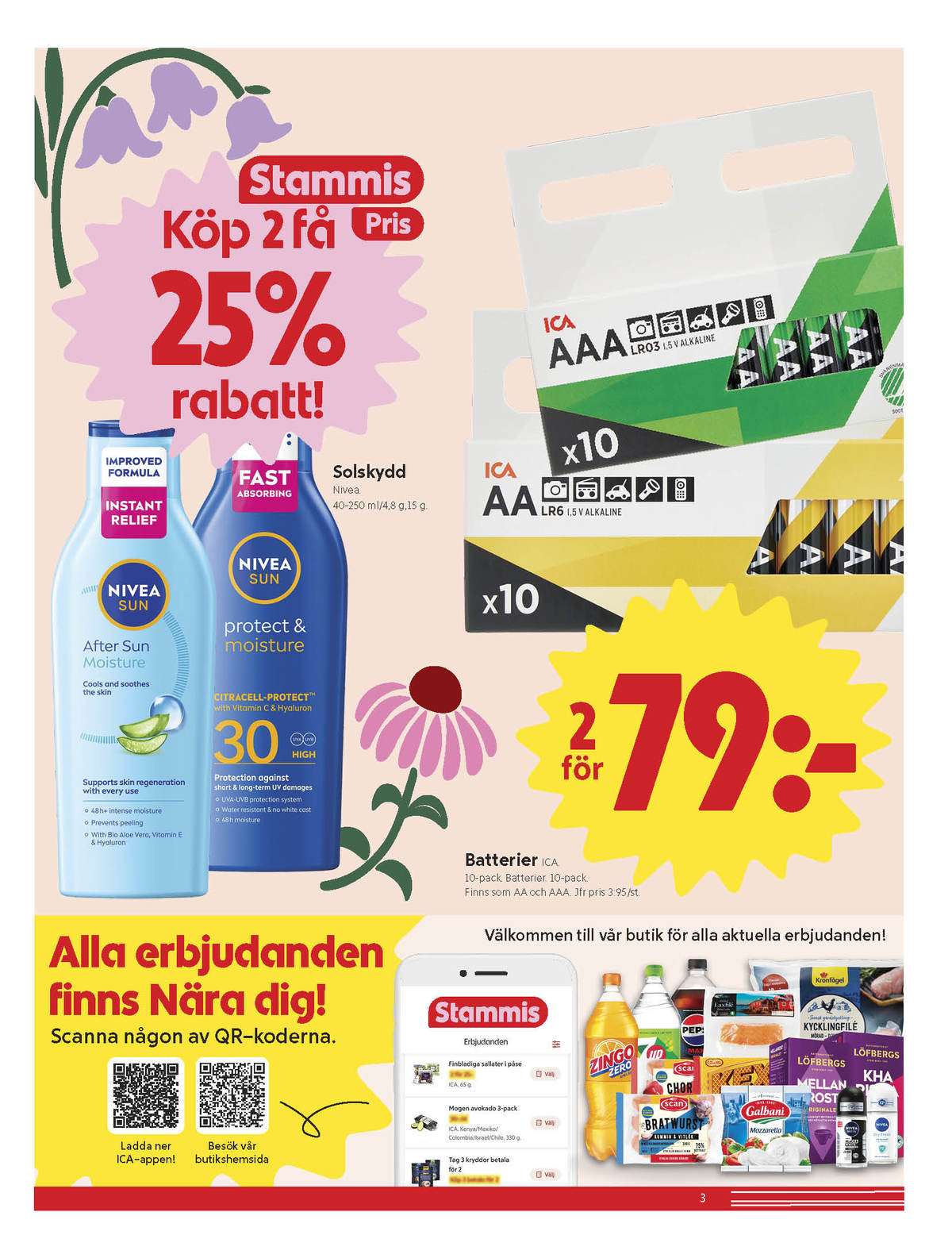Se ICA Nära reklamblad för vecka 19 på Kampanjveckan.se. Se bra erbjudanden på många varor, t.ex. batterier aa lr6 ica eller solskyddskräm nivea. Läs reklambladet här! Sida 3
