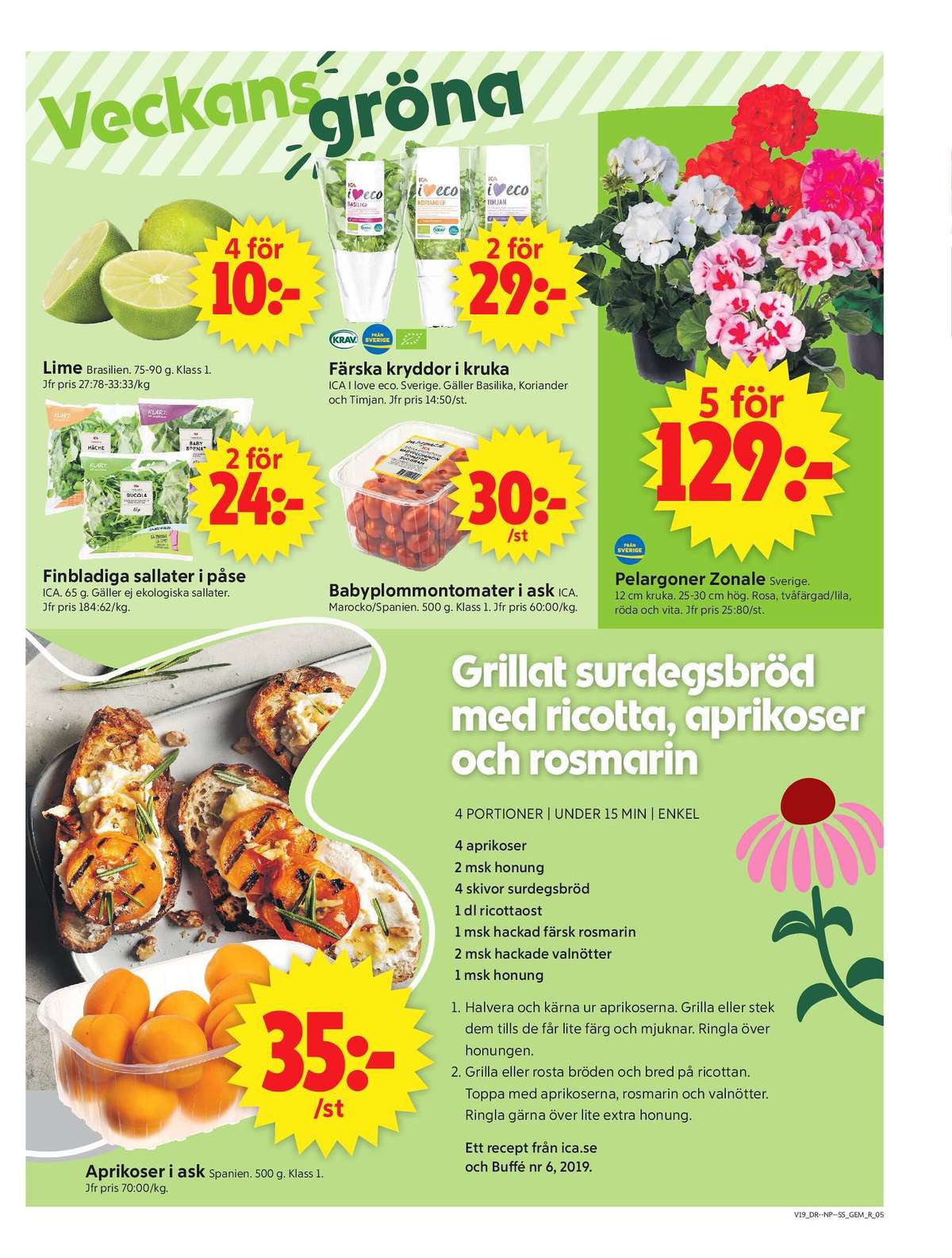 Se ICA Supermarket reklamblad för vecka 19 på Kampanjveckan.se. Se bra erbjudanden på många varor, t.ex. plantor okänd eller lime okänd. Läs reklambladet här! Sida 5
