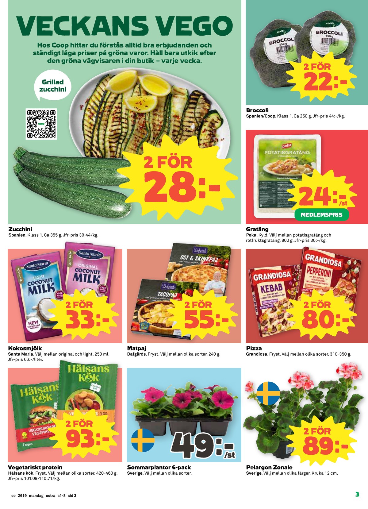 Se Coop reklamblad för vecka 19 på Kampanjveckan.se. Se bra erbjudanden på många varor, t.ex. vegoburgare hälsans kök eller vegonuggets hälsans kök. Läs reklambladet här! Sida 3

