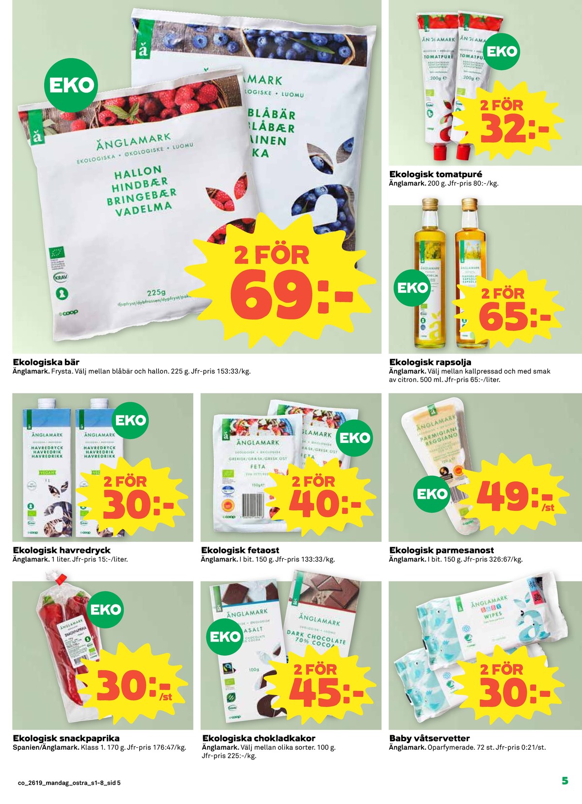 Se Coop reklamblad för vecka 19 på Kampanjveckan.se. Se bra erbjudanden på många varor, t.ex. hallon Änglamark eller havredryck Änglamark. Läs reklambladet här! Sida 5
