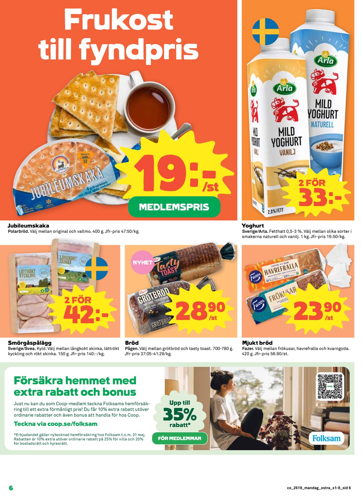 Se Coop reklamblad för vecka 19 på Kampanjveckan.se. Se bra erbjudanden på många varor, t.ex. kyckling lättrökt svea eller toastbröd tasty toast. Läs reklambladet här! Sida 6
