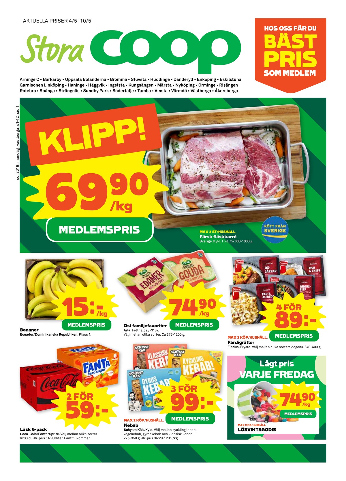 Se Stora Coop reklamblad för vecka 19 på Kampanjveckan.se. Se bra erbjudanden på många varor, t.ex. läskedryck 6 pk fanta eller läskedryck 6 pk sprite. Läs reklambladet här! Sida 1
