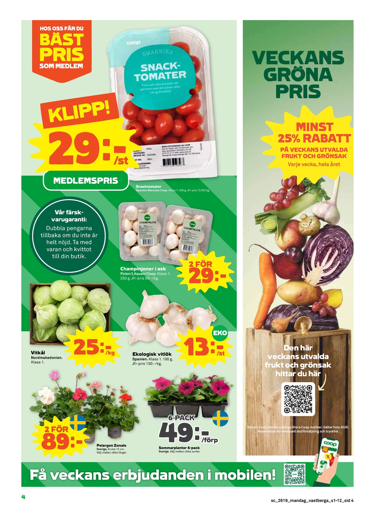 Se Stora Coop reklamblad för vecka 19 på Kampanjveckan.se. Se bra erbjudanden på många varor, t.ex. snacktomat coop eller champinjoner coop. Läs reklambladet här! Sida 4
