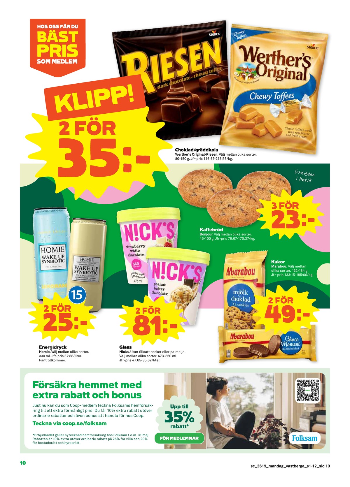 Se Stora Coop reklamblad för vecka 19 på Kampanjveckan.se. Se bra erbjudanden på många varor, t.ex. kola chewy toffies eller butiksbakat kaffebröd bonjour. Läs reklambladet här! Sida 10
