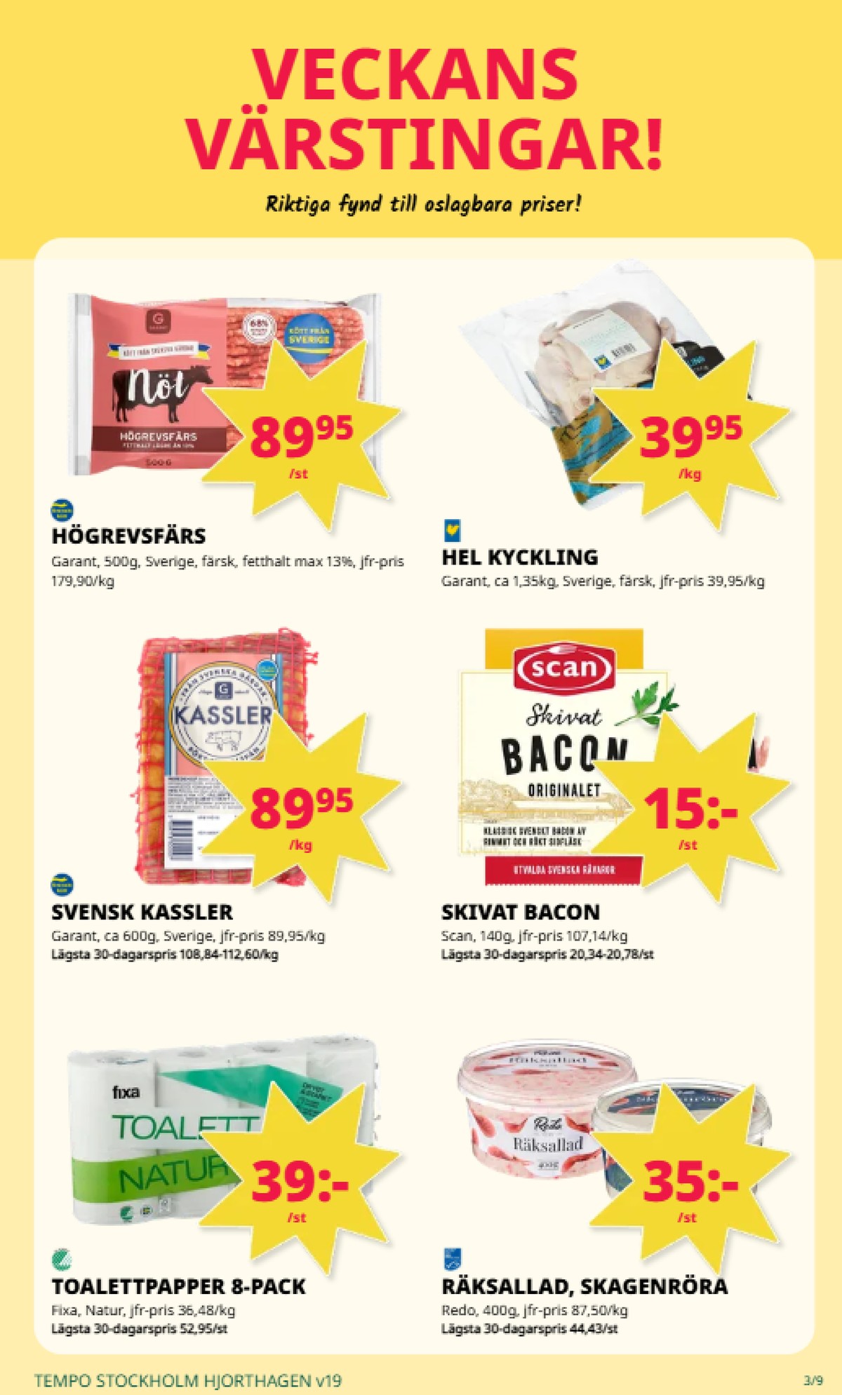 Se Tempo reklamblad för vecka 19 på Kampanjveckan.se. Se bra erbjudanden på många varor, t.ex. räksallad redo eller andra varor. Läs reklambladet här! Sida 3