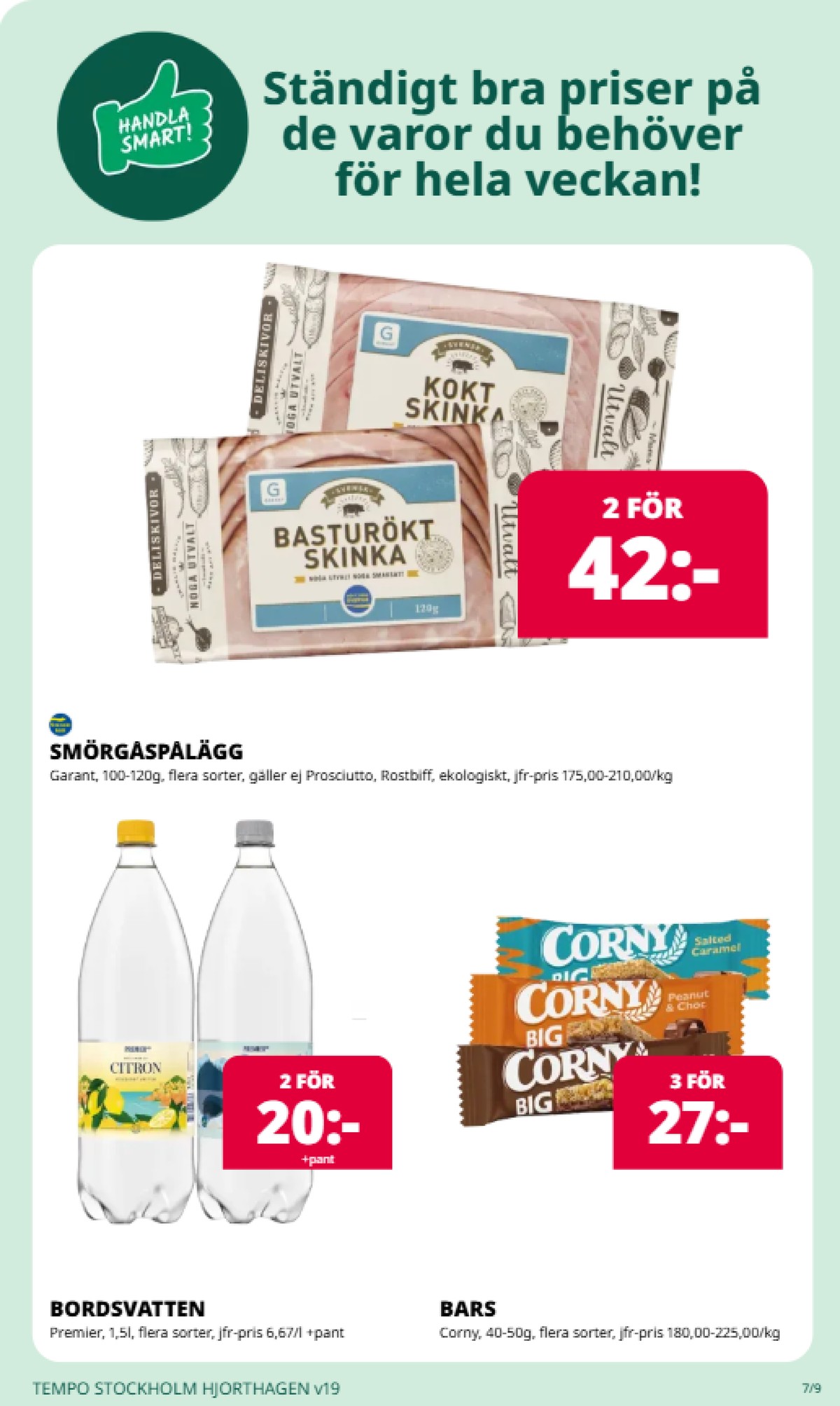 Se Tempo reklamblad för vecka 19 på Kampanjveckan.se. Se bra erbjudanden på många varor, t.ex. bars corny eller andra varor. Läs reklambladet här! Sida 7