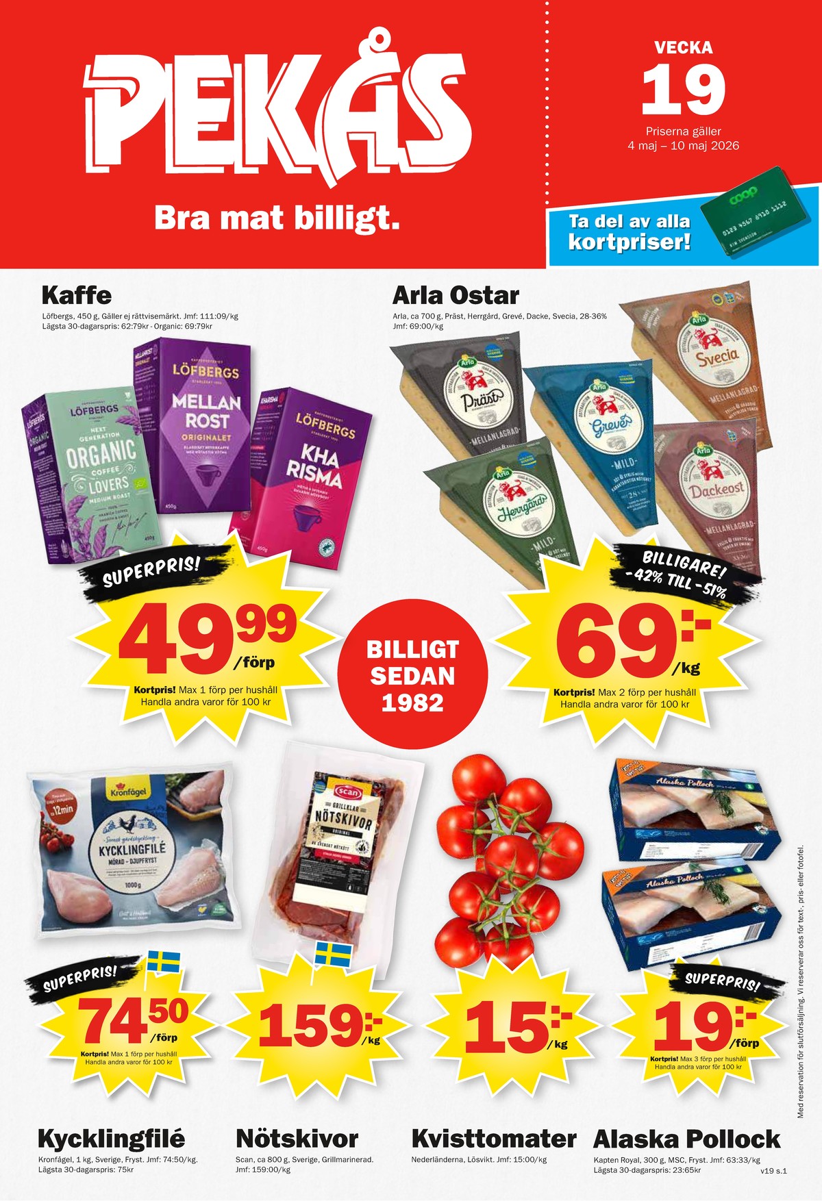 Se Pekås reklamblad för vecka 19 på Kampanjveckan.se. Se bra erbjudanden på många varor, t.ex. grillskiva nöt scan eller andra varor. Läs reklambladet här! Sida 1