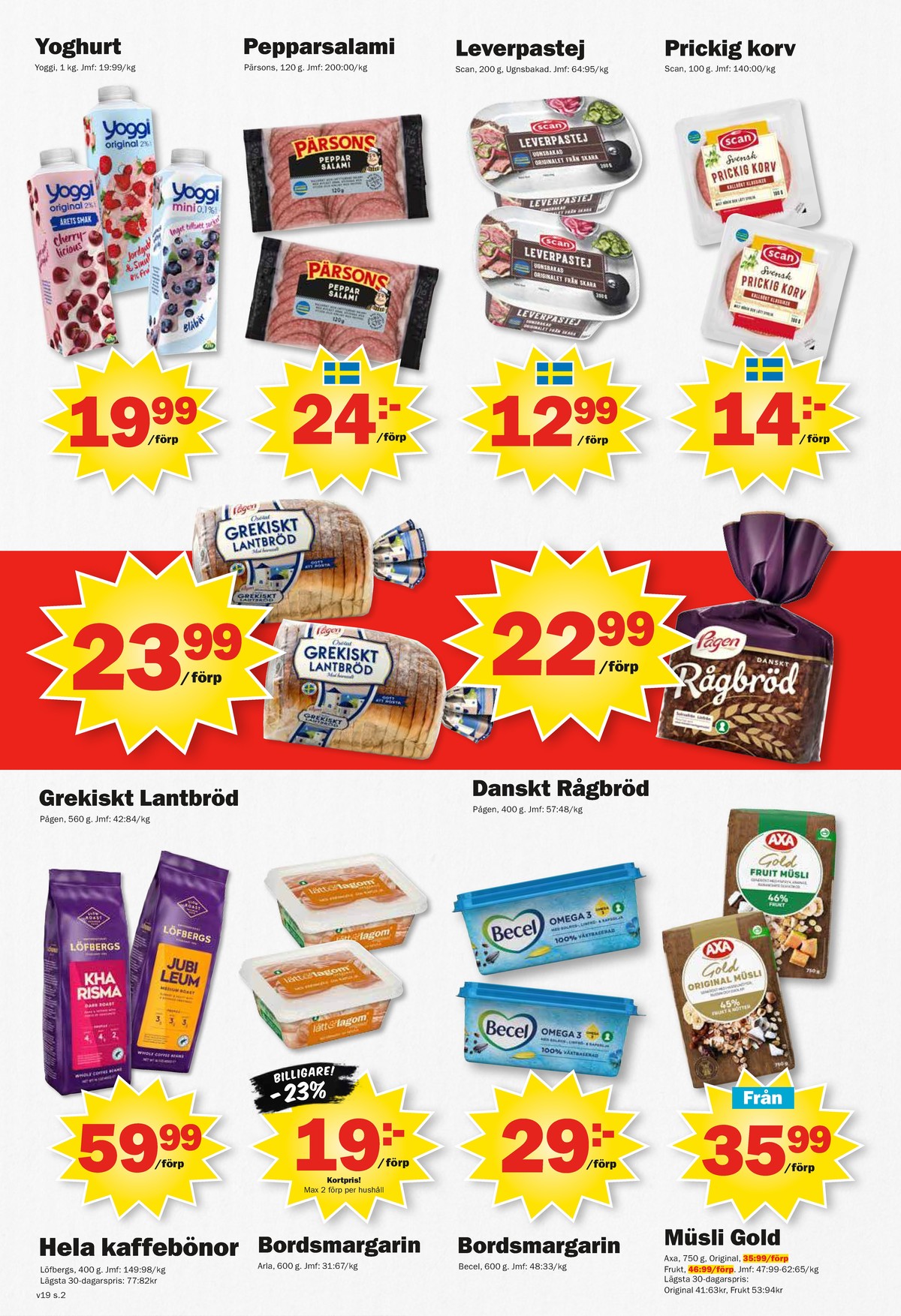 Se Pekås reklamblad för vecka 19 på Kampanjveckan.se. Se bra erbjudanden på många varor, t.ex. bröd grekiskt lantbröd eller andra varor. Läs reklambladet här! Sida 2