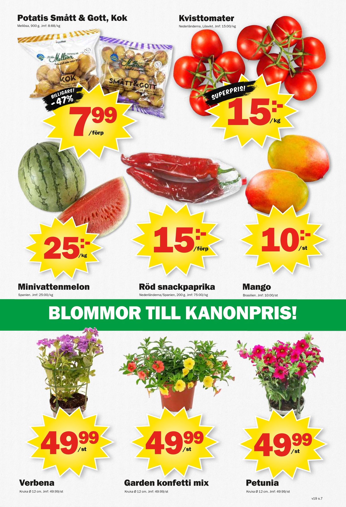 Se Pekås reklamblad för vecka 19 på Kampanjveckan.se. Se bra erbjudanden på många varor, t.ex. plantor okänd eller konstväxt okänd. Läs reklambladet här! Sida 7
