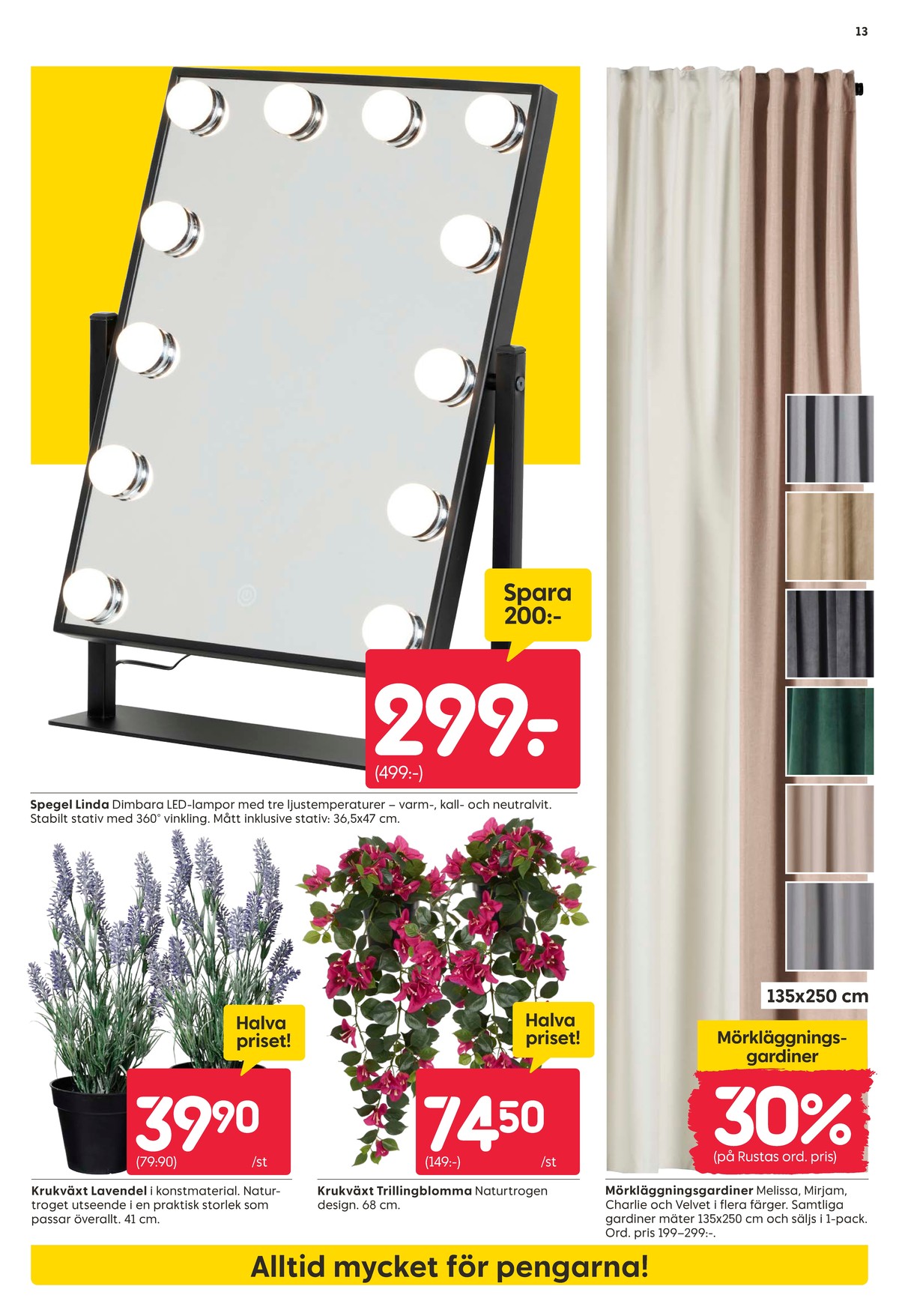 Se Rusta reklamblad för vecka 19 på Kampanjveckan.se. Se bra erbjudanden på många varor. Läs reklambladet här! Sida 13