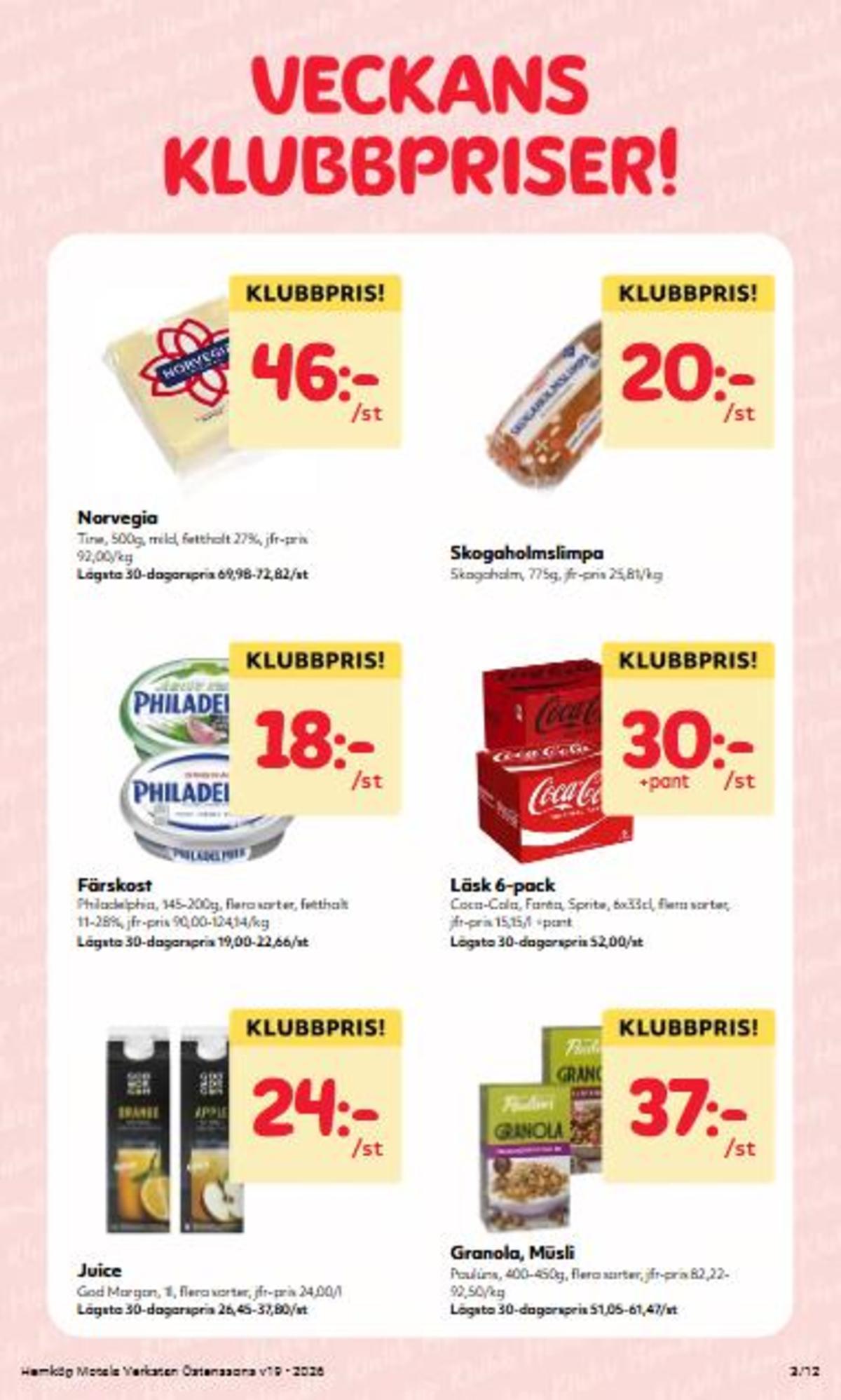 Se Hemköp reklamblad för vecka 19 på Kampanjveckan.se. Se bra erbjudanden på många varor, t.ex. granola paulùns eller läskedryck 6 pk fanta. Läs reklambladet här! Sida 3
