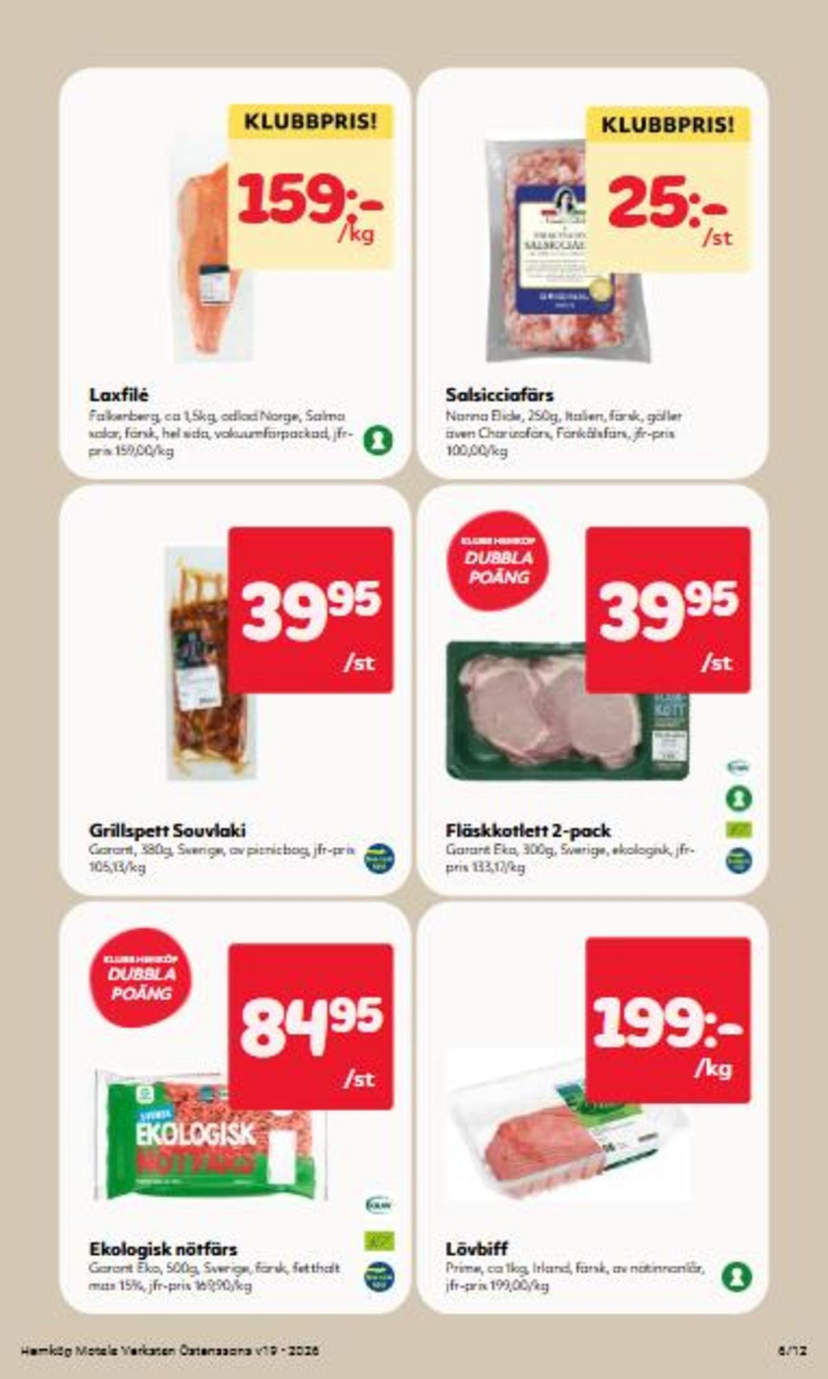 Se Hemköp reklamblad för vecka 19 på Kampanjveckan.se. Se bra erbjudanden på många varor, t.ex. kotletter garant eller lövbiff prime. Läs reklambladet här! Sida 6
