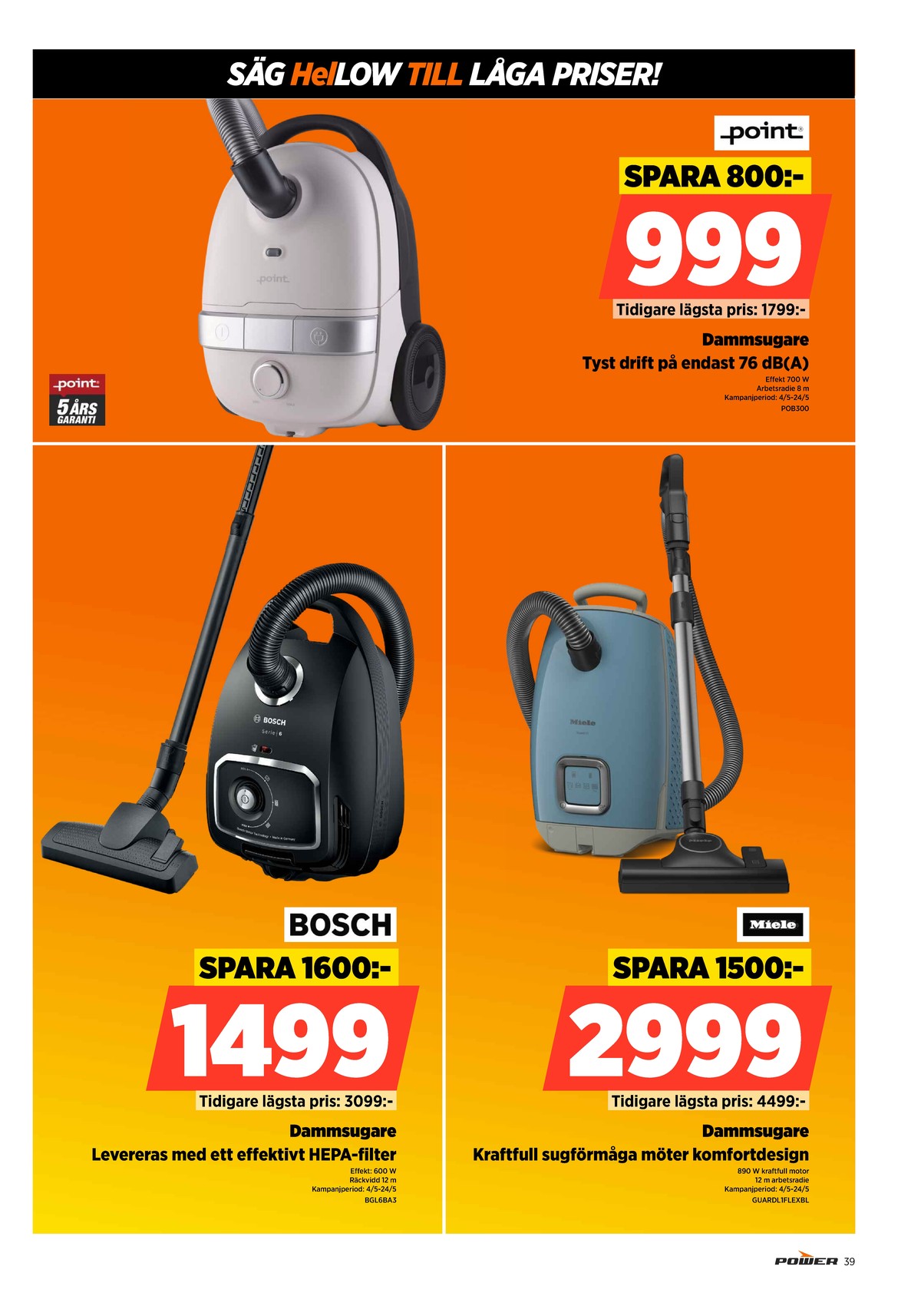 Se Power reklamblad för vecka 19 på Kampanjveckan.se. Se bra erbjudanden på många varor. Läs reklambladet här! Sida 39