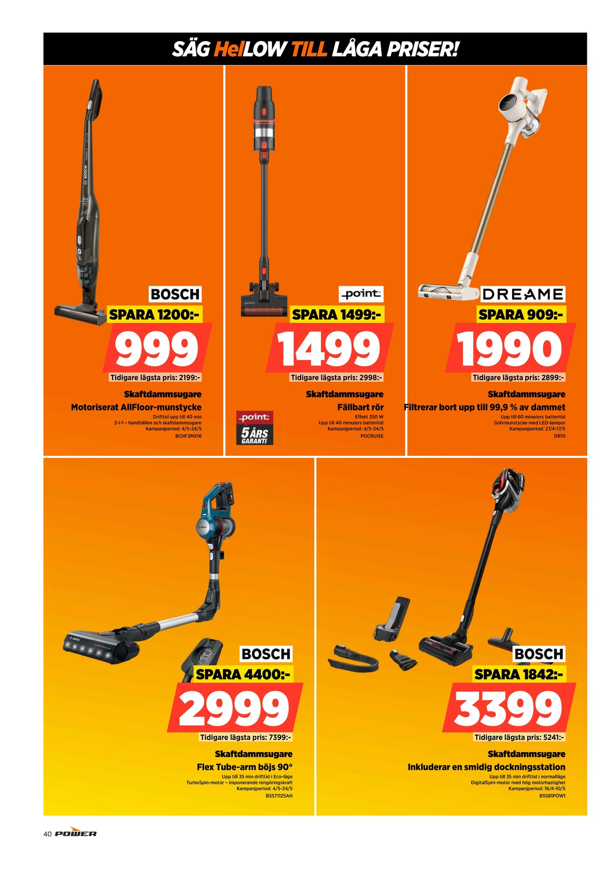 Se Power reklamblad för vecka 19 på Kampanjveckan.se. Se bra erbjudanden på många varor. Läs reklambladet här! Sida 40