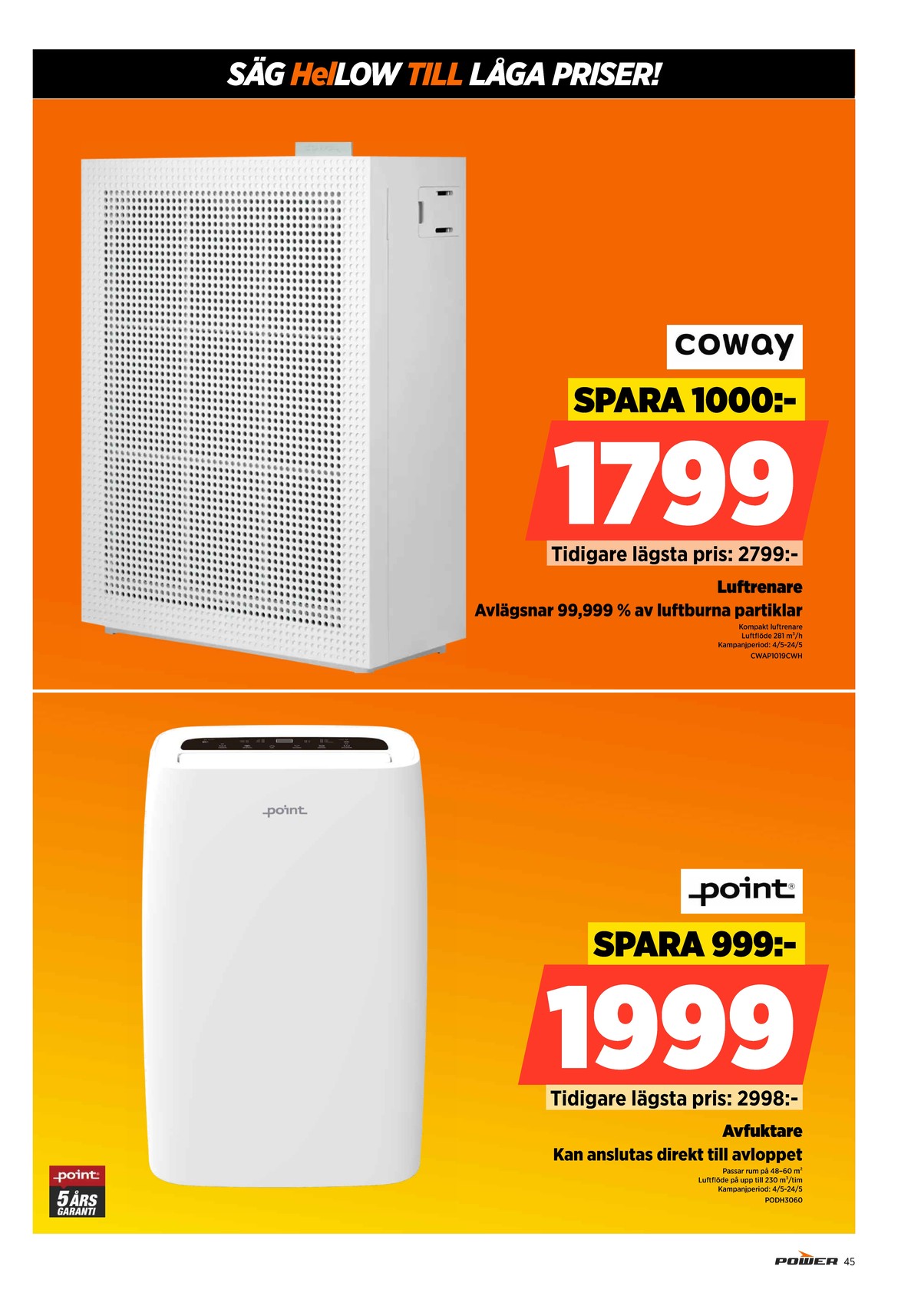 Se Power reklamblad för vecka 19 på Kampanjveckan.se. Se bra erbjudanden på många varor. Läs reklambladet här! Sida 45