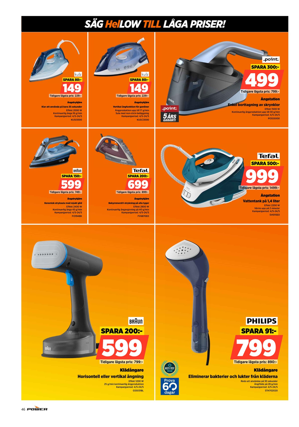 Se Power reklamblad för vecka 19 på Kampanjveckan.se. Se bra erbjudanden på många varor. Läs reklambladet här! Sida 46