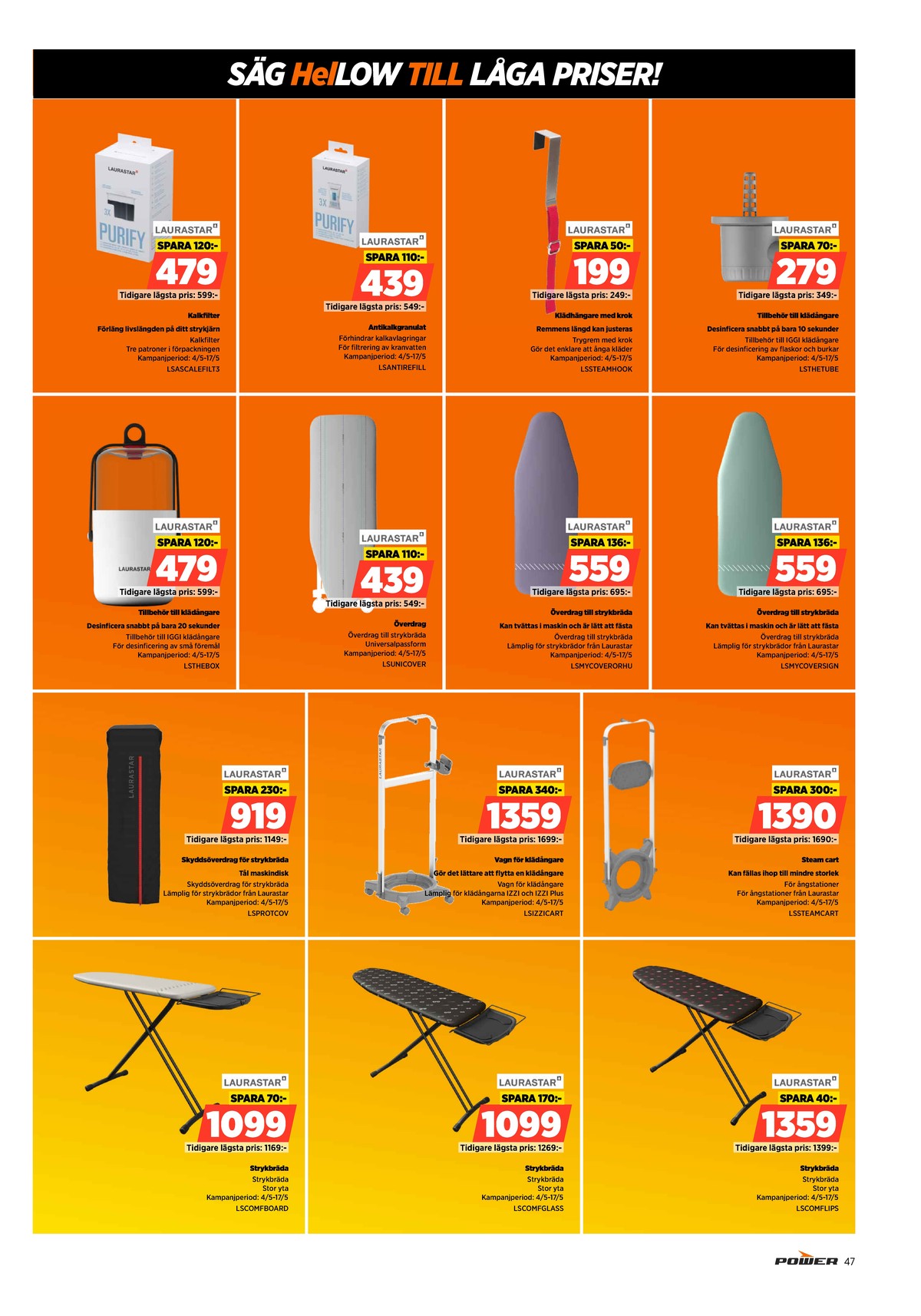 Se Power reklamblad för vecka 19 på Kampanjveckan.se. Se bra erbjudanden på många varor. Läs reklambladet här! Sida 47