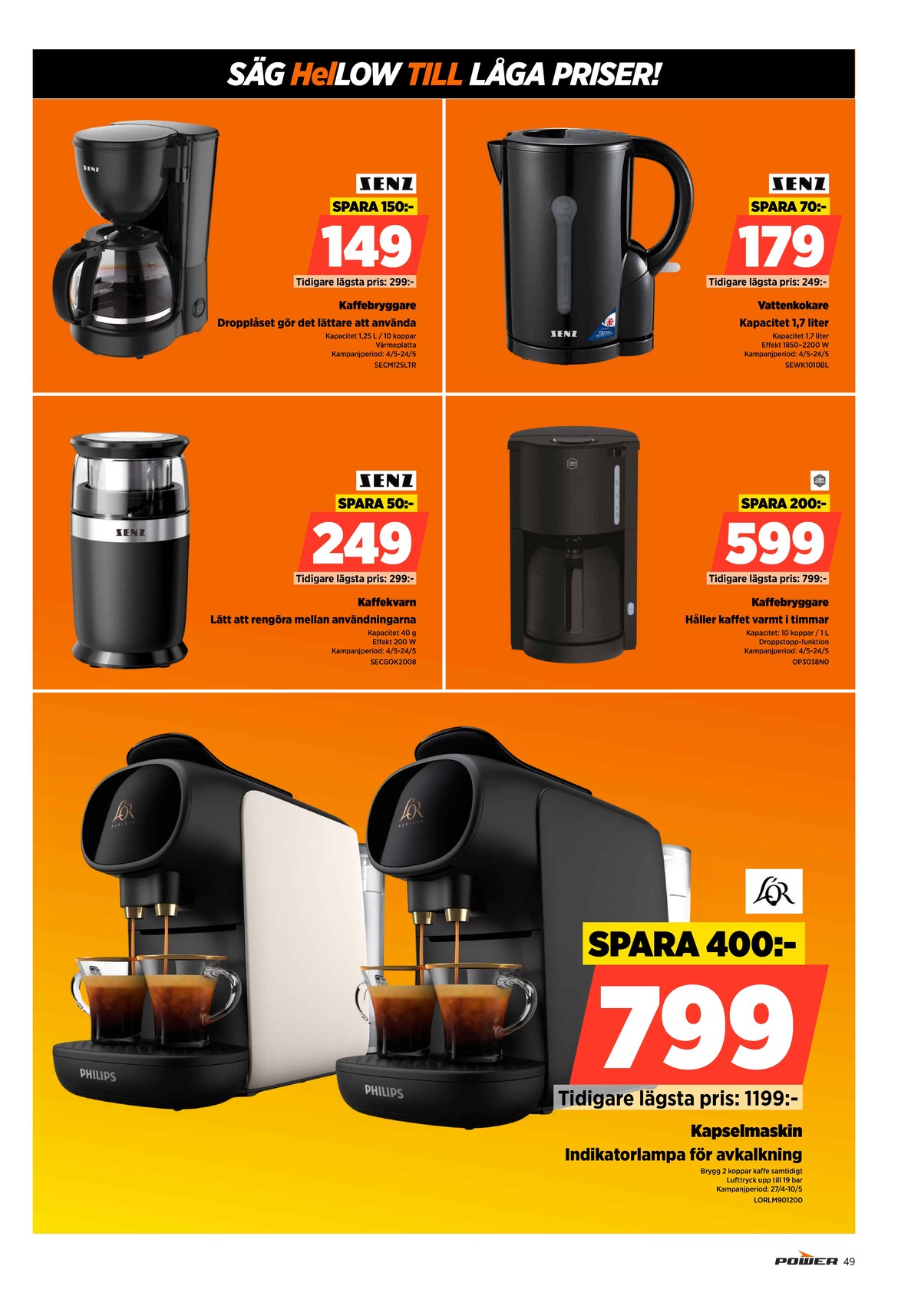 Se Power reklamblad för vecka 19 på Kampanjveckan.se. Se bra erbjudanden på många varor. Läs reklambladet här! Sida 49