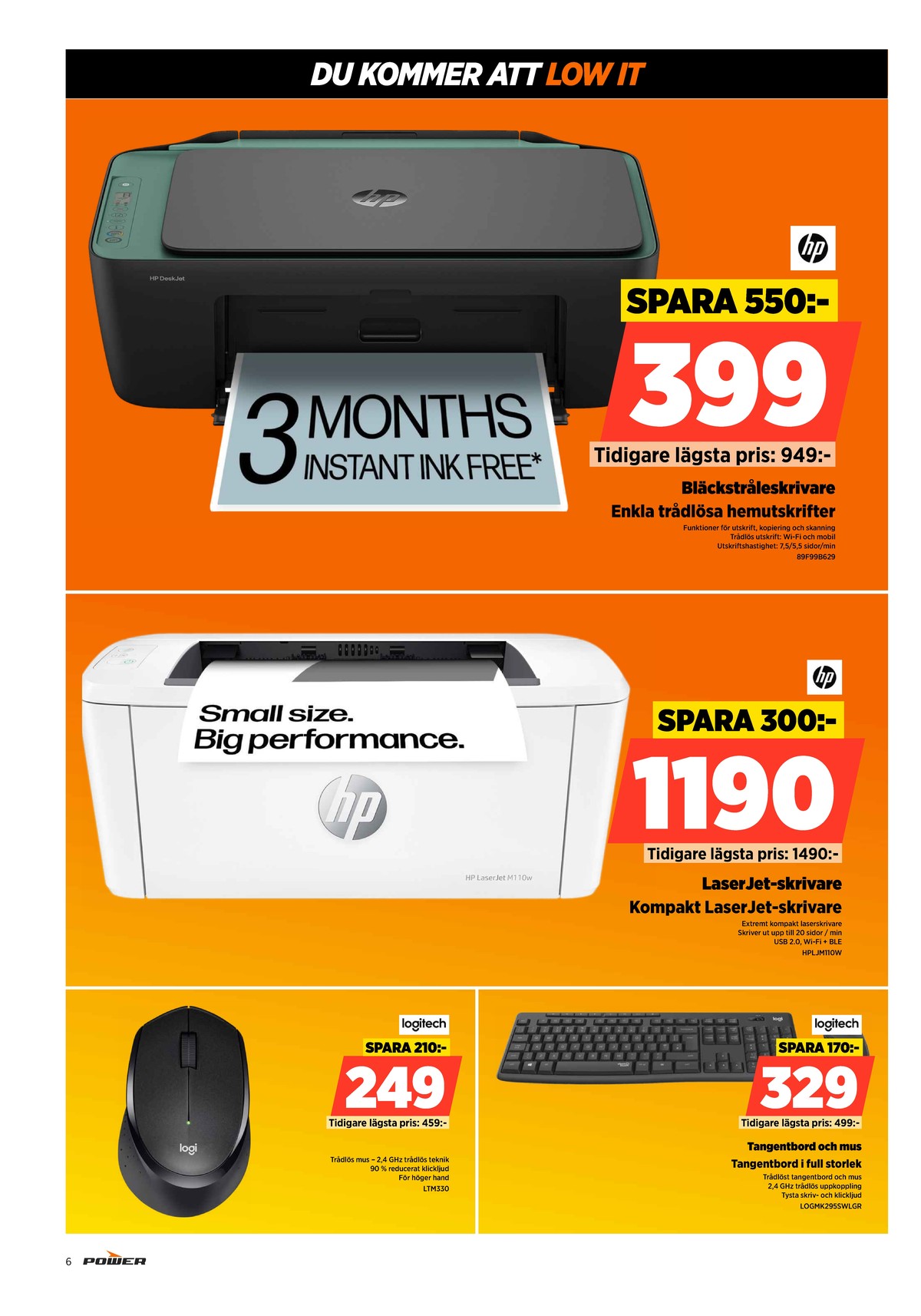 Se Power reklamblad för vecka 19 på Kampanjveckan.se. Se bra erbjudanden på många varor. Läs reklambladet här! Sida 6
