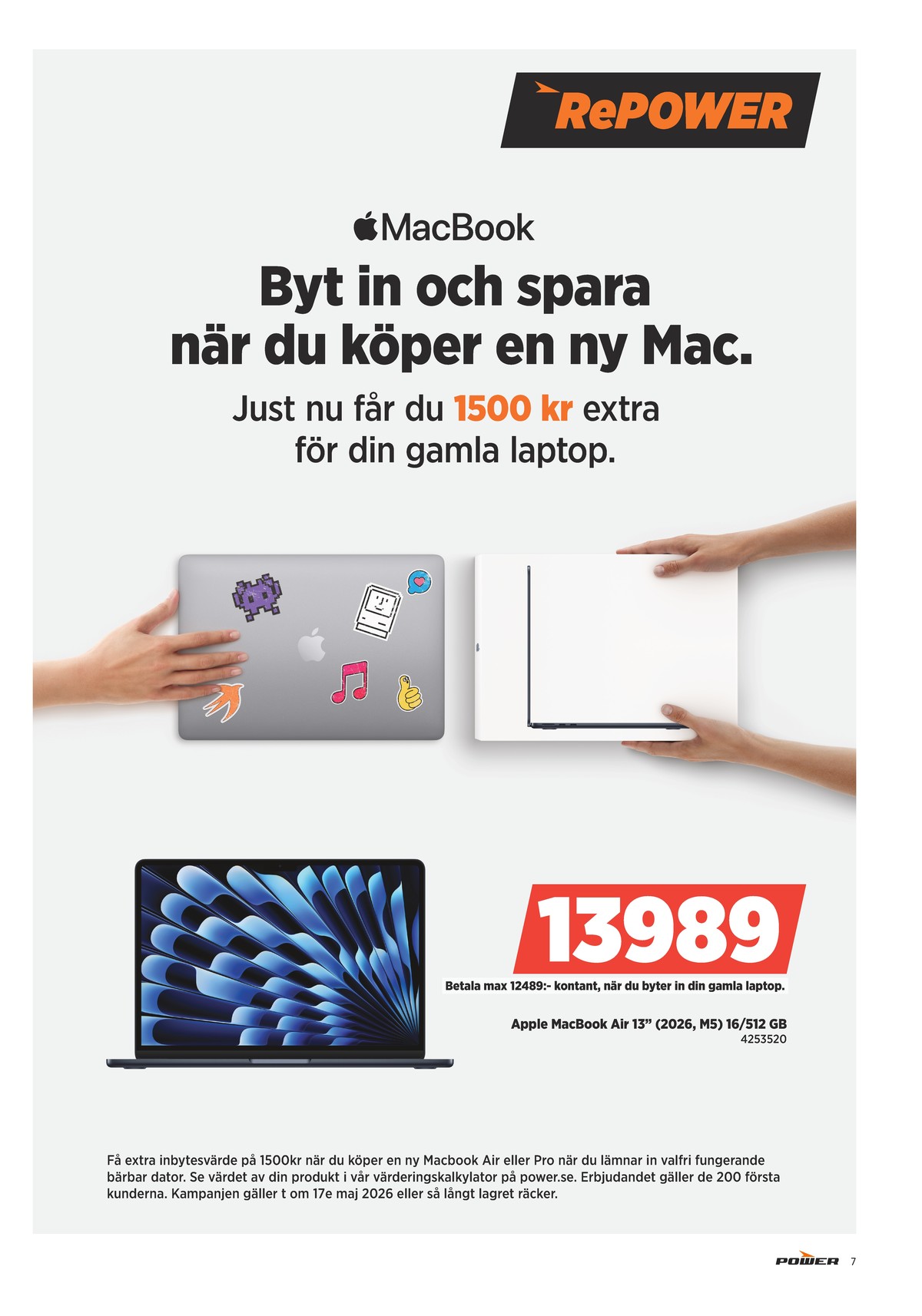 Se Power reklamblad för vecka 19 på Kampanjveckan.se. Se bra erbjudanden på många varor. Läs reklambladet här! Sida 7