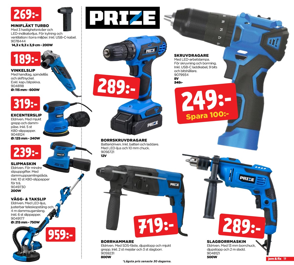 Se Jem & Fix reklamblad för vecka 19 på Kampanjveckan.se. Se bra erbjudanden på många varor. Läs reklambladet här! Sida 19
