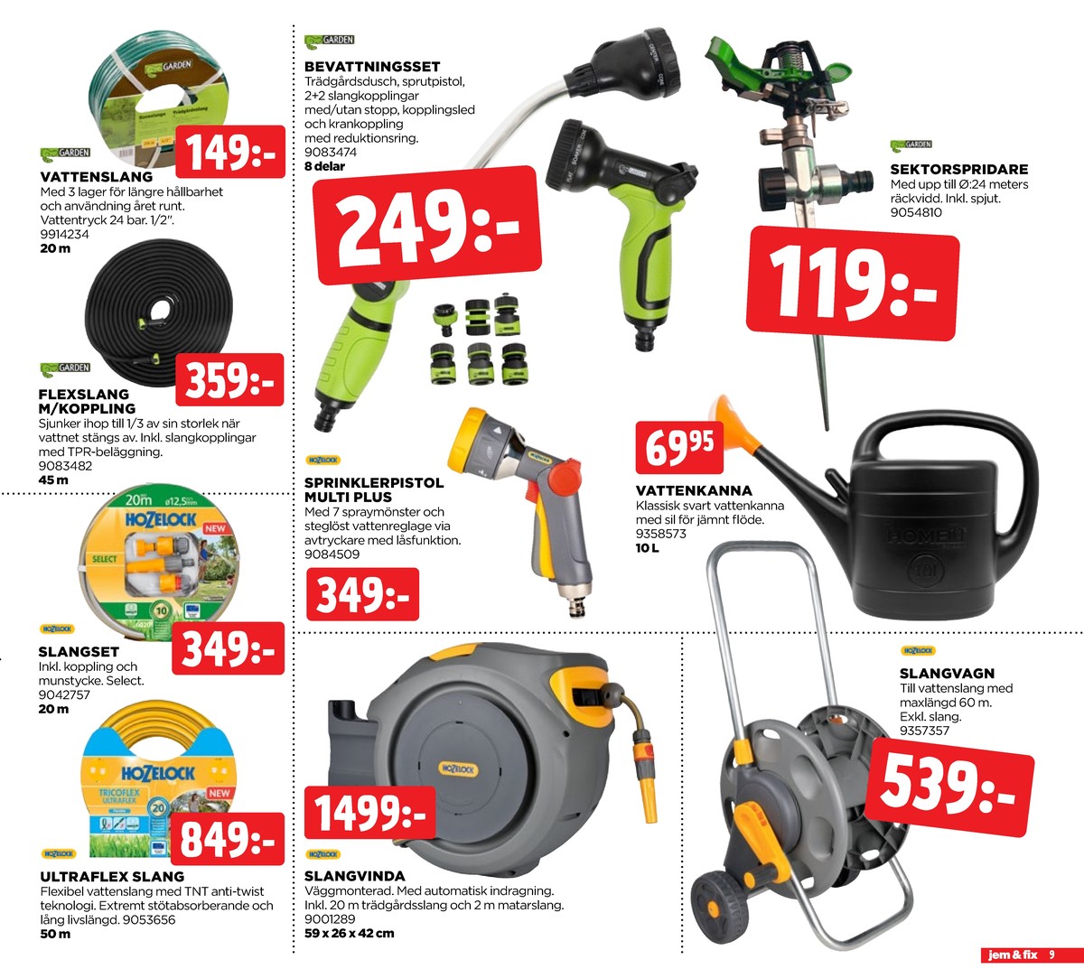 Se Jem & Fix reklamblad för vecka 19 på Kampanjveckan.se. Se bra erbjudanden på många varor. Läs reklambladet här! Sida 9