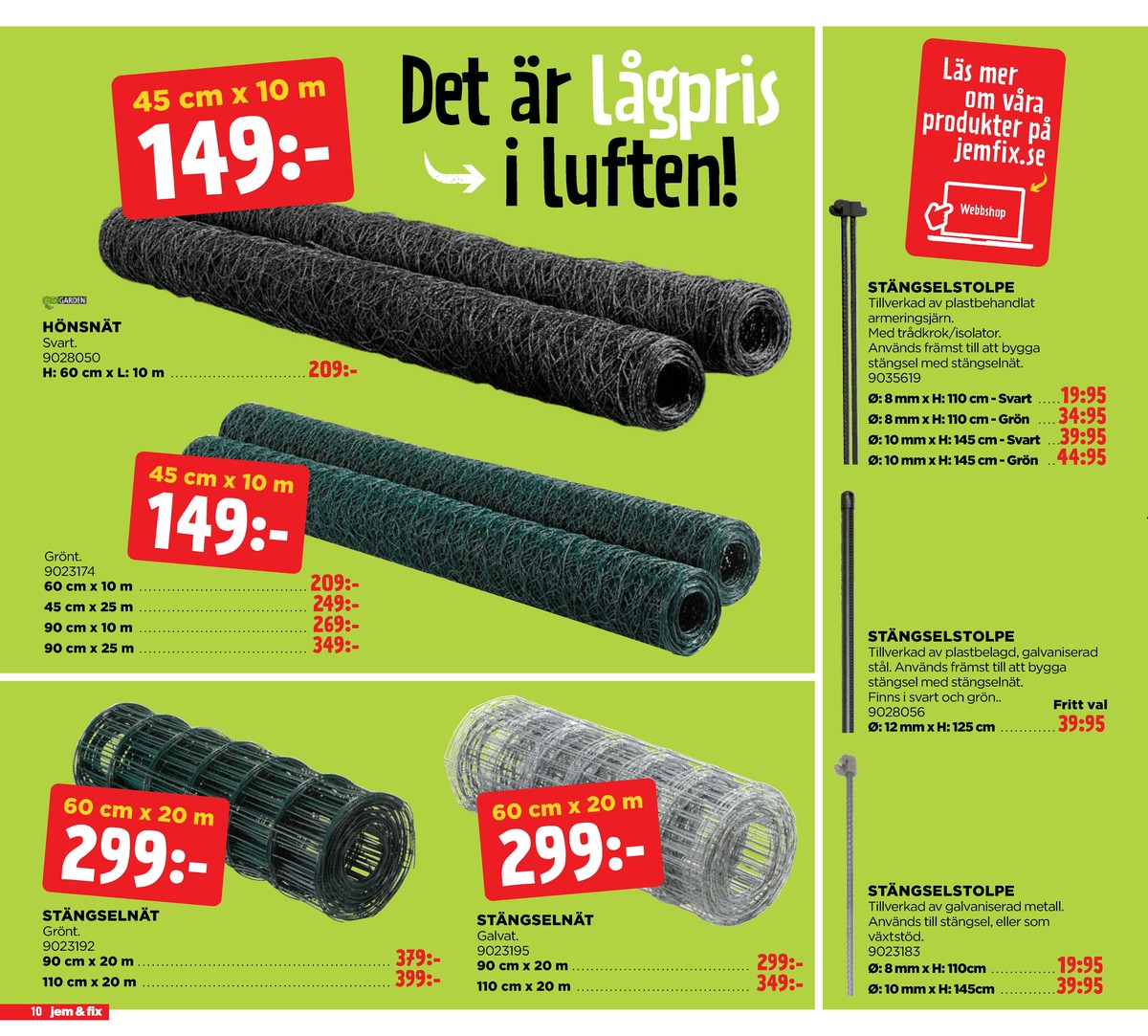 Se Jem & Fix reklamblad för vecka 19 på Kampanjveckan.se. Se bra erbjudanden på många varor. Läs reklambladet här! Sida 10