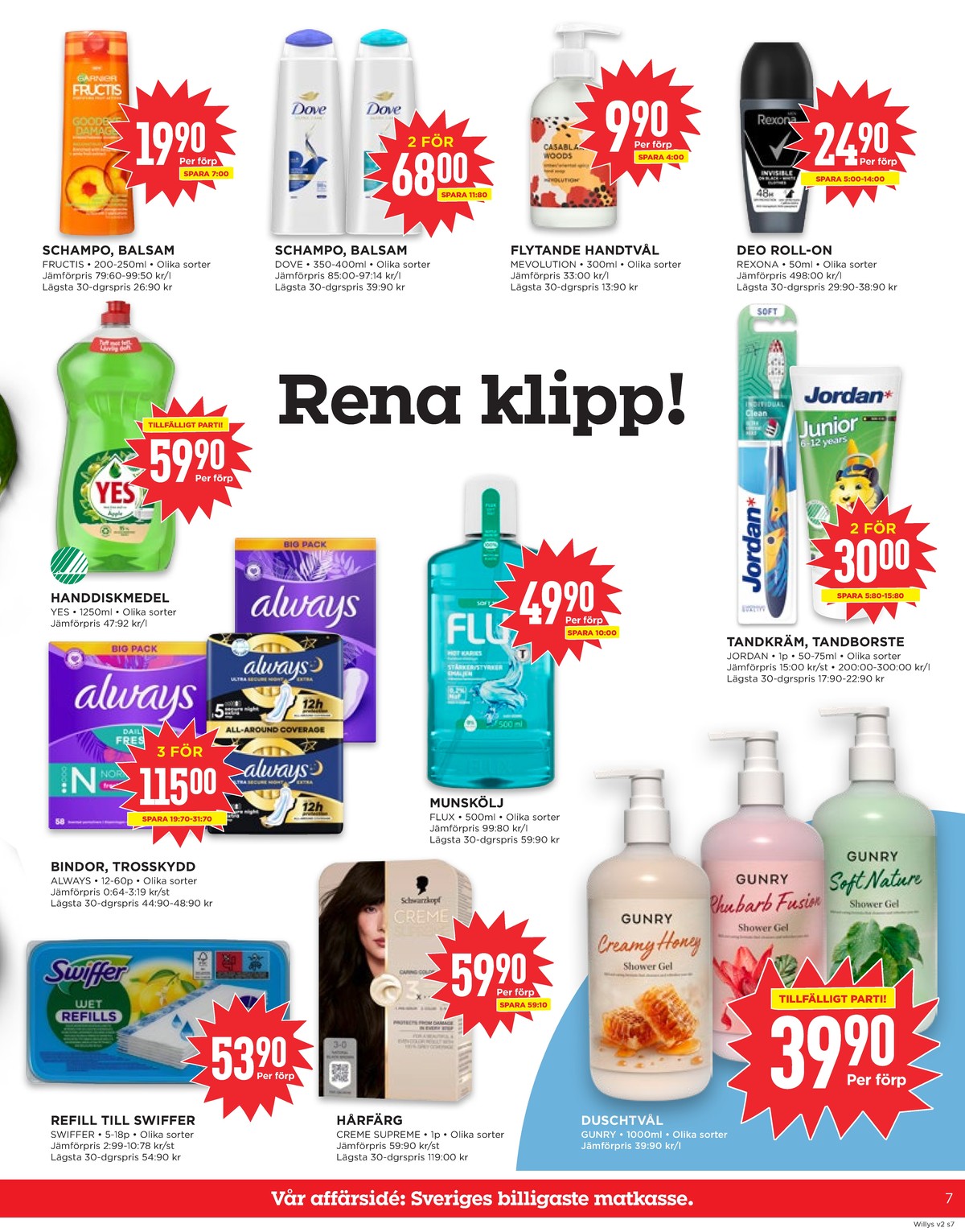Se WILLY:S reklamblad för vecka 2 på Kampanjveckan.se. Se bra erbjudanden på många varor, t.ex. balsam fructis eller shampoo fructis. Läs reklambladet här! Sida 7
