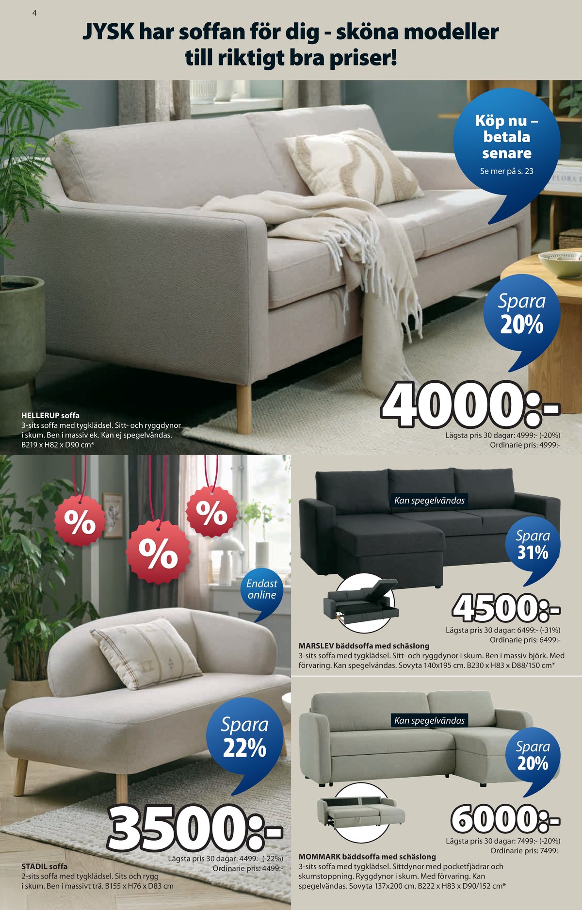 Se Jysk reklamblad för vecka 2 på Kampanjveckan.se. Se bra erbjudanden på många varor. Läs reklambladet här! Sida 5