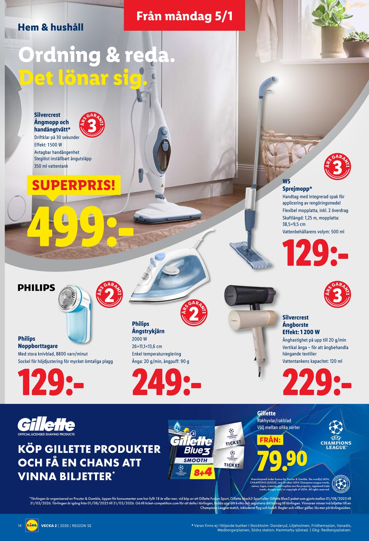 Se Lidl reklamblad för vecka 2 på Kampanjveckan.se. Se bra erbjudanden på många varor, t.ex. strykjärn philips eller steamer silvercrest. Läs reklambladet här! Sida 16
