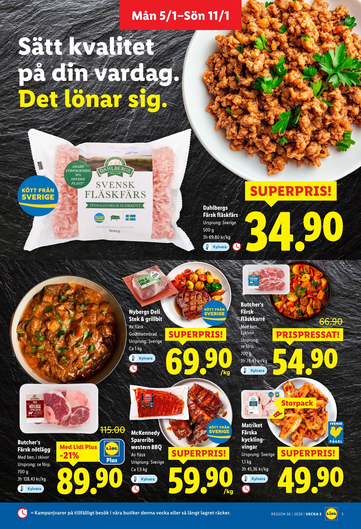 Se Lidl reklamblad för vecka 2 på Kampanjveckan.se. Se bra erbjudanden på många varor, t.ex. nötlägg butchers eller karré butchers. Läs reklambladet här! Sida 3
