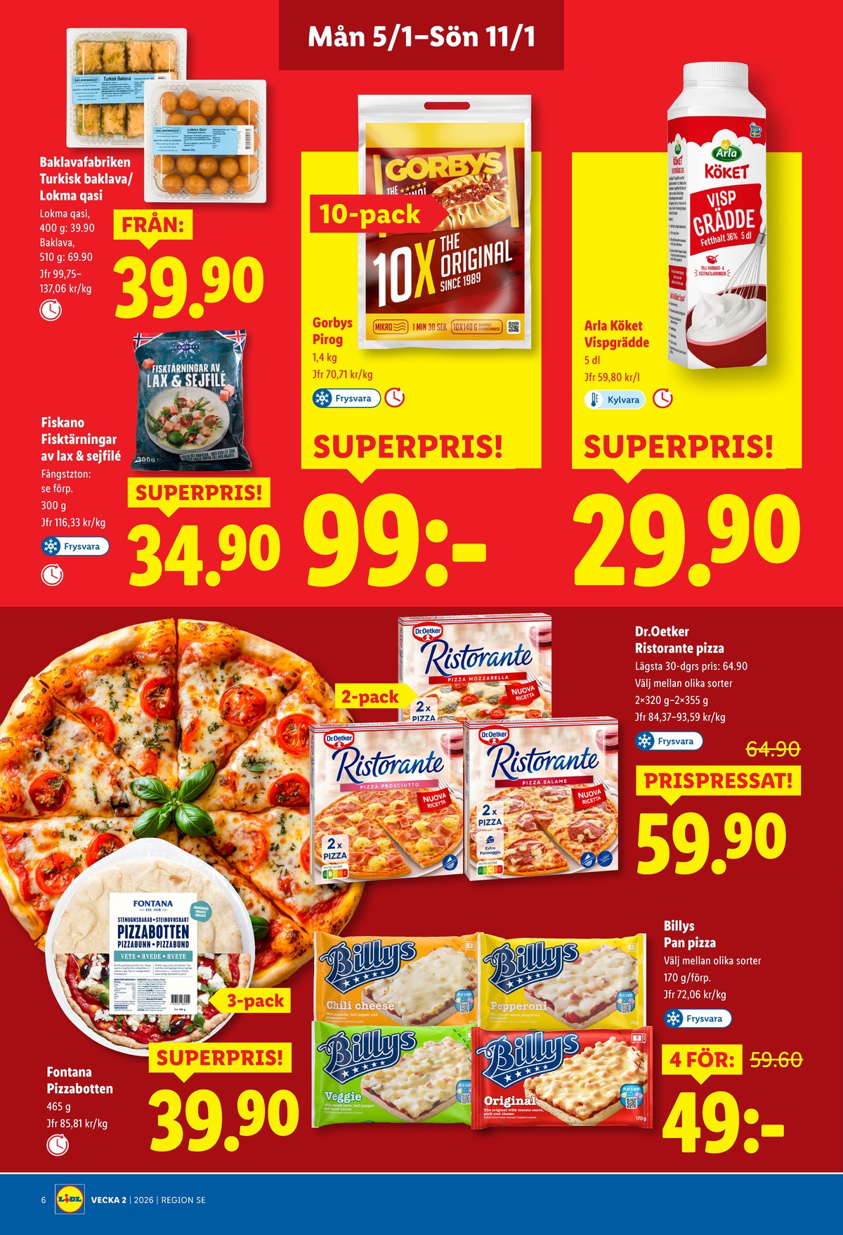 Se Lidl reklamblad för vecka 2 på Kampanjveckan.se. Se bra erbjudanden på många varor, t.ex. pizzabotten fontana eller lokma qazi baklavafabriken. Läs reklambladet här! Sida 6
