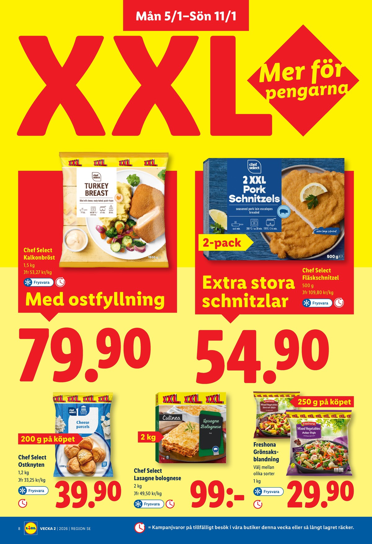 Se Lidl reklamblad för vecka 2 på Kampanjveckan.se. Se bra erbjudanden på många varor, t.ex. färdigrätter chef select eller grönsaker freshona. Läs reklambladet här! Sida 8
