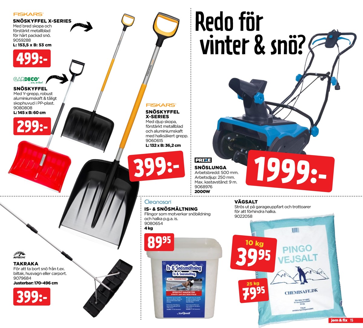 Se Jem & Fix reklamblad för vecka 2 på Kampanjveckan.se. Se bra erbjudanden på många varor. Läs reklambladet här! Sida 15