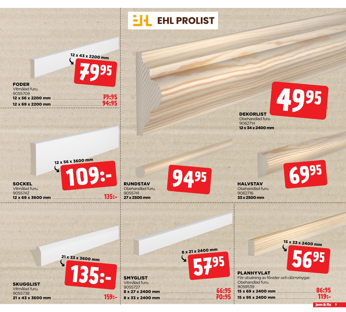 Se Jem & Fix reklamblad för vecka 2 på Kampanjveckan.se. Se bra erbjudanden på många varor. Läs reklambladet här! Sida 9
