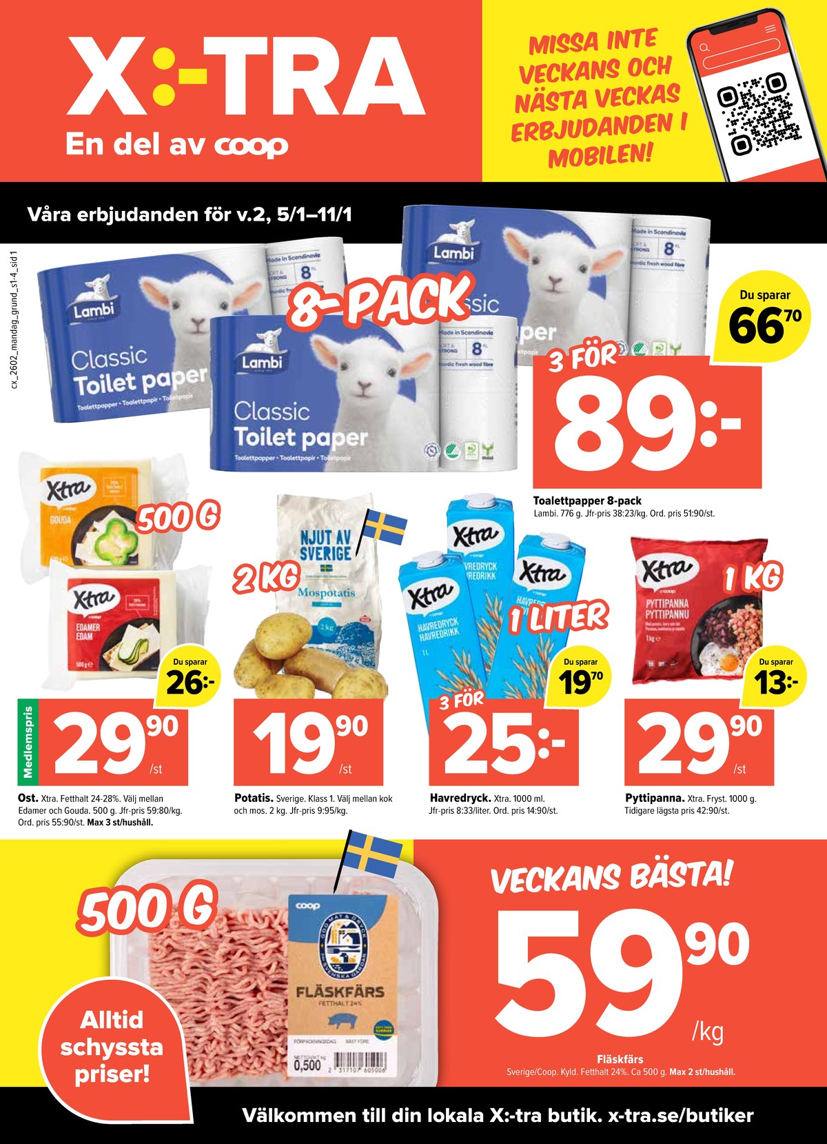 Se X:-tra reklamblad för vecka 2 på Kampanjveckan.se. Se bra erbjudanden på många varor, t.ex. pyttipanna x-tra eller havredryck x-tra. Läs reklambladet här! Sida 1
