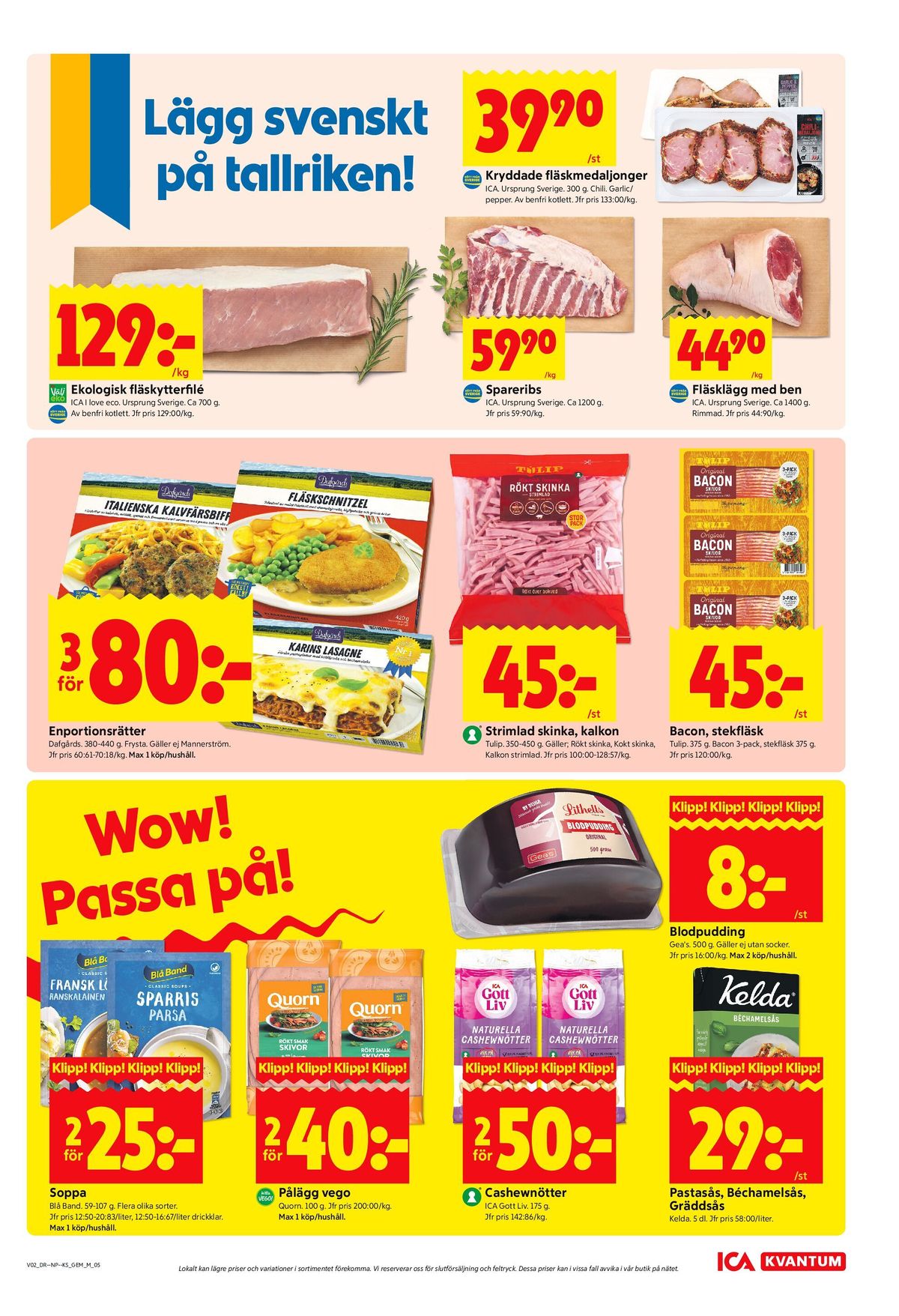 Se ICA Kvantum reklamblad för vecka 2 på Kampanjveckan.se. Se bra erbjudanden på många varor, t.ex. fläskytterfilé ica i love eco eller fläskmedaljonger ica. Läs reklambladet här! Sida 5
