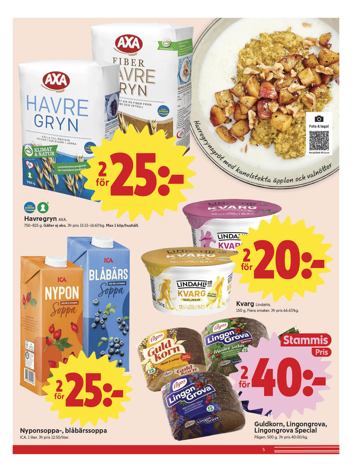 Se ICA Nära reklamblad för vecka 2 på Kampanjveckan.se. Se bra erbjudanden på många varor, t.ex. havregryn axa eller kvarg lindahls. Läs reklambladet här! Sida 5
