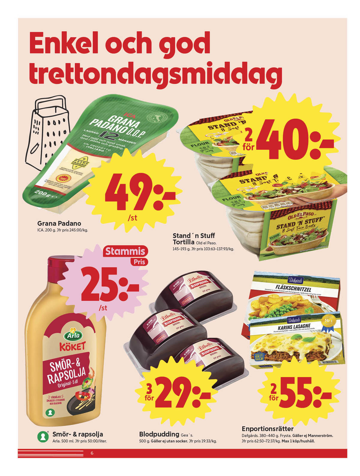 Se ICA Nära reklamblad för vecka 2 på Kampanjveckan.se. Se bra erbjudanden på många varor, t.ex. grana padano ica eller taco shells old el paso. Läs reklambladet här! Sida 6
